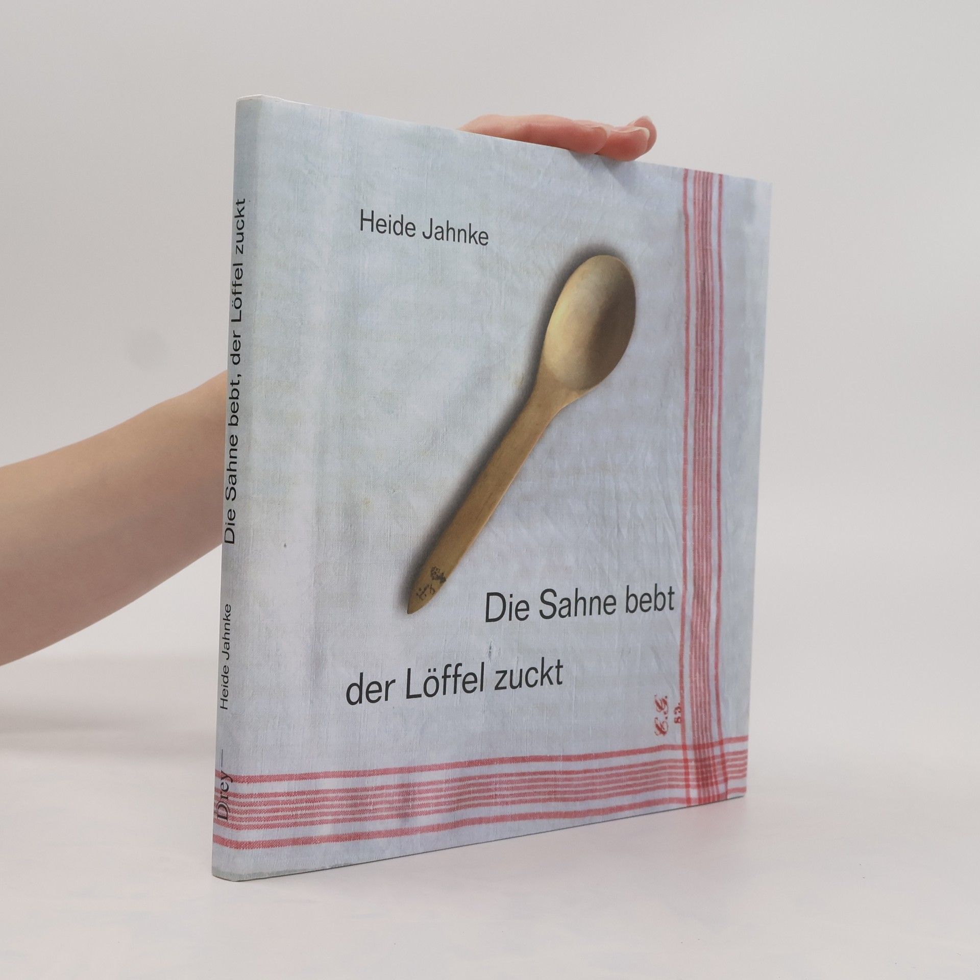 Heide Jahnke Die Sahne bebt, der Löffel zuckt