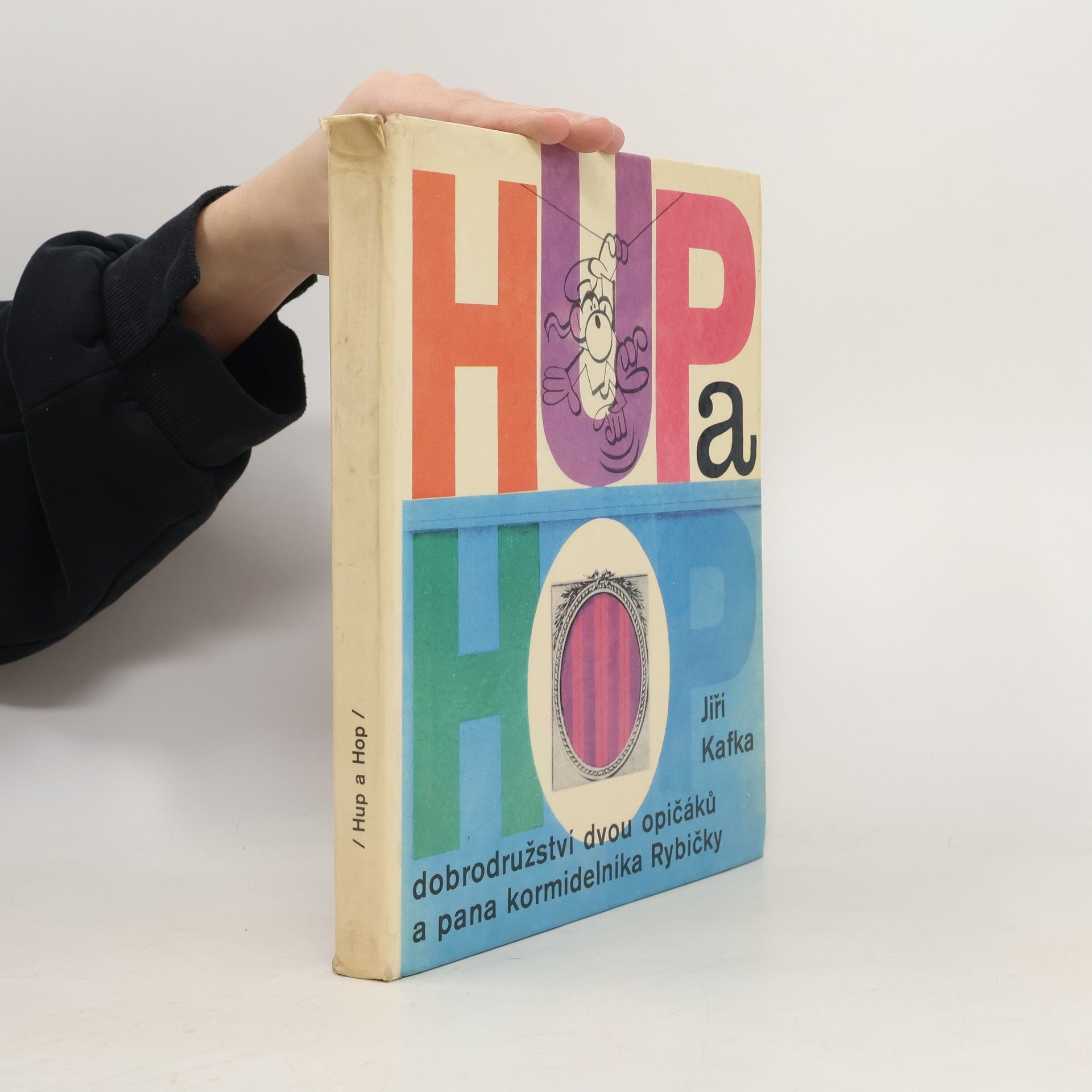 Jiří Kafka Hup a Hop. Dobrodružství dvou opičáků a pana kormidelníka Rybičky