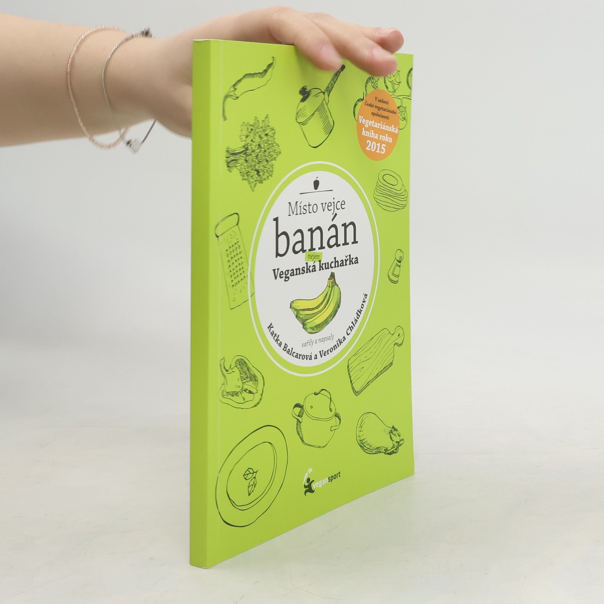 Katka Balcarová Místo vejce banán. Nejen veganská kuchařka