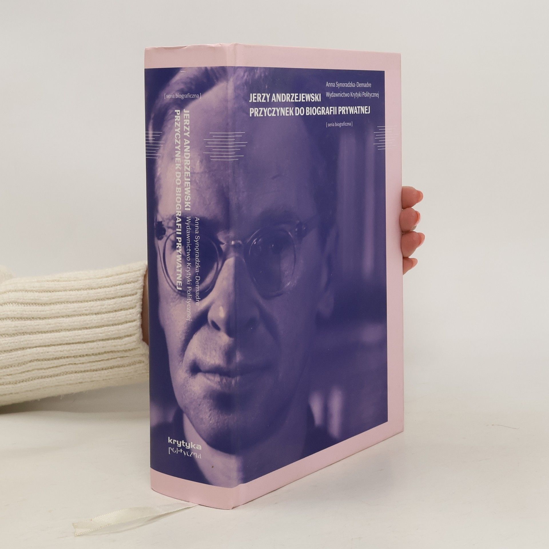 ANNA DEMADRE-SYNORADZKA Jerzy Andrzejewski. Przyczynek do biografii prywatnej