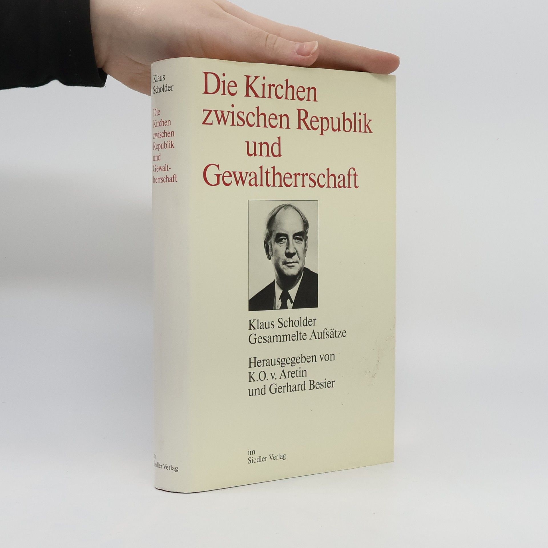 Klaus Scholder Die Kirchen zwischen Republik und Gewaltherrschaft
