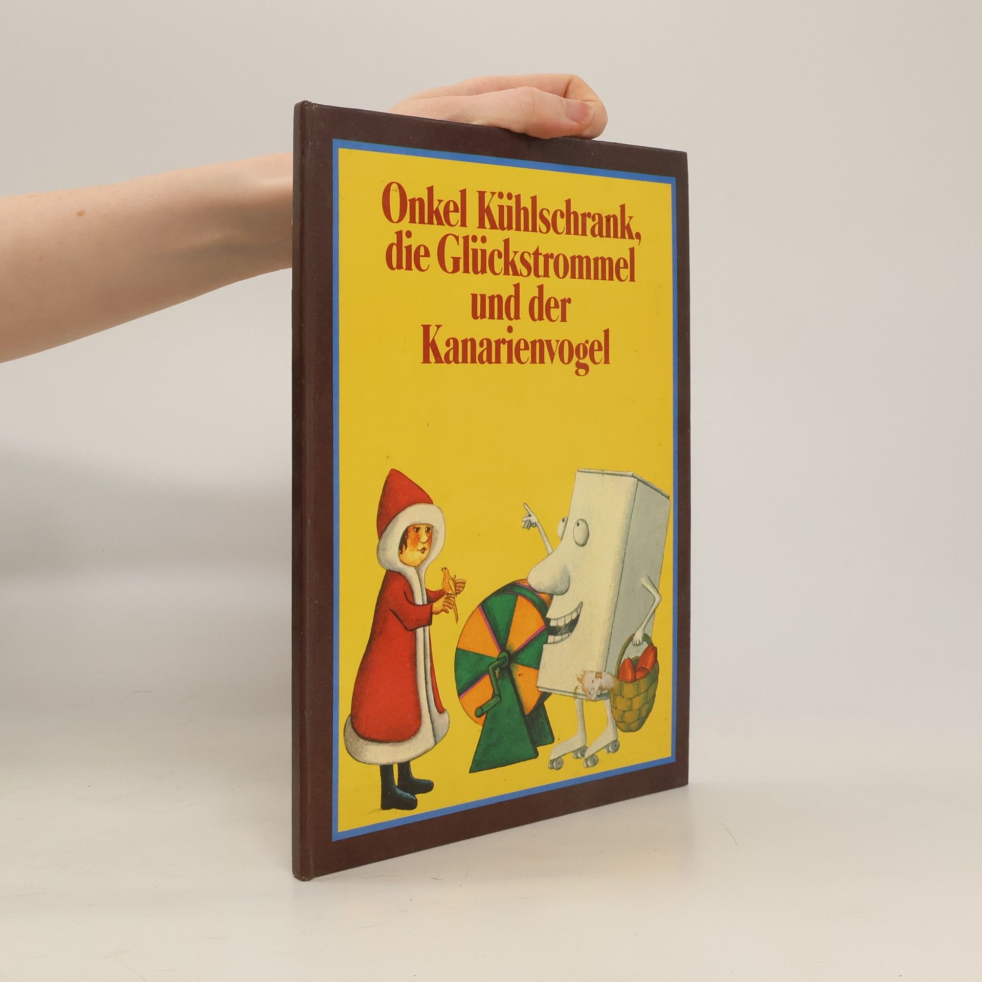 kolektiv Onkel Kühlschrank die Glückstrommel und der Kanarienvogel