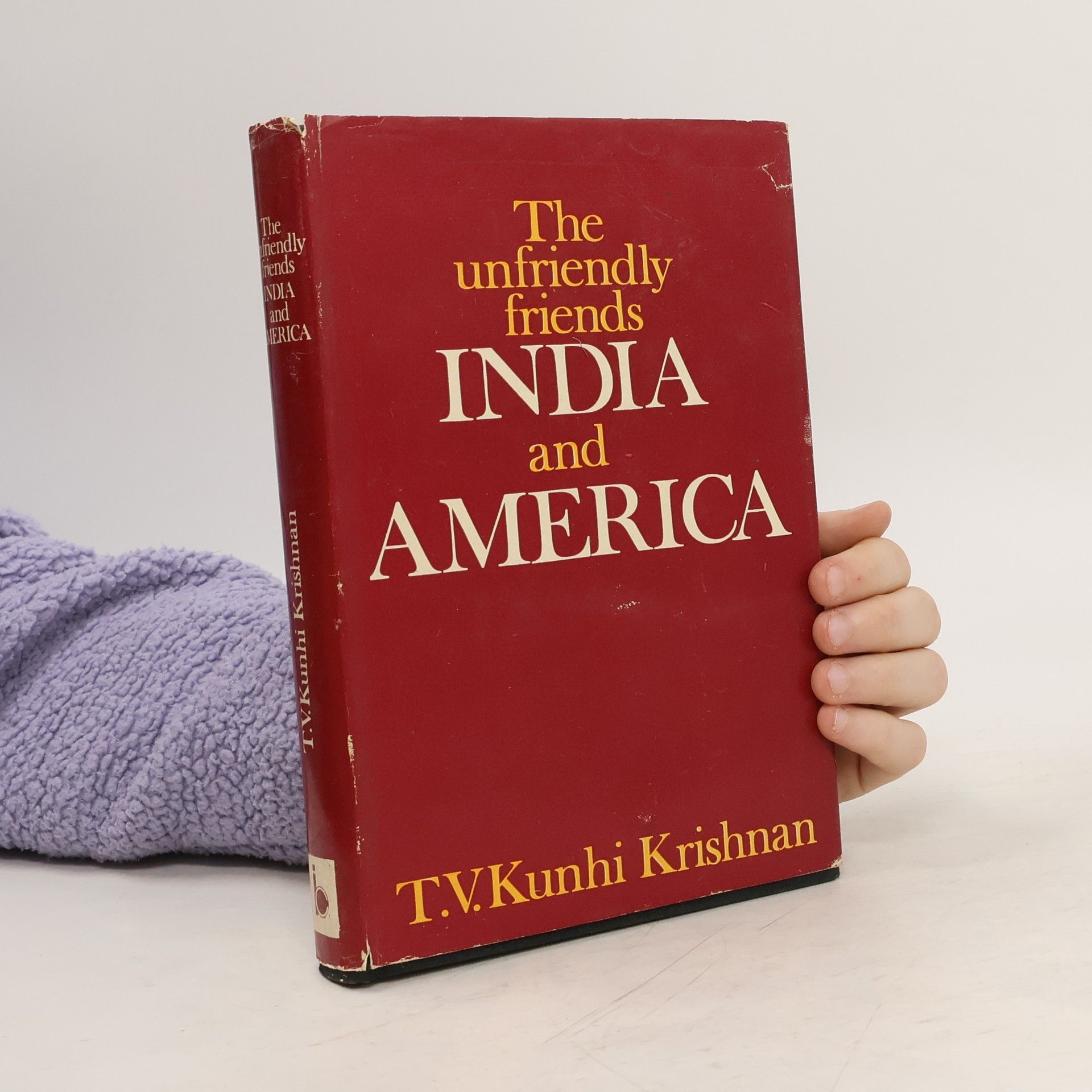 T. V. Kunhi Krishnan The Unfriendly Friends, India and America