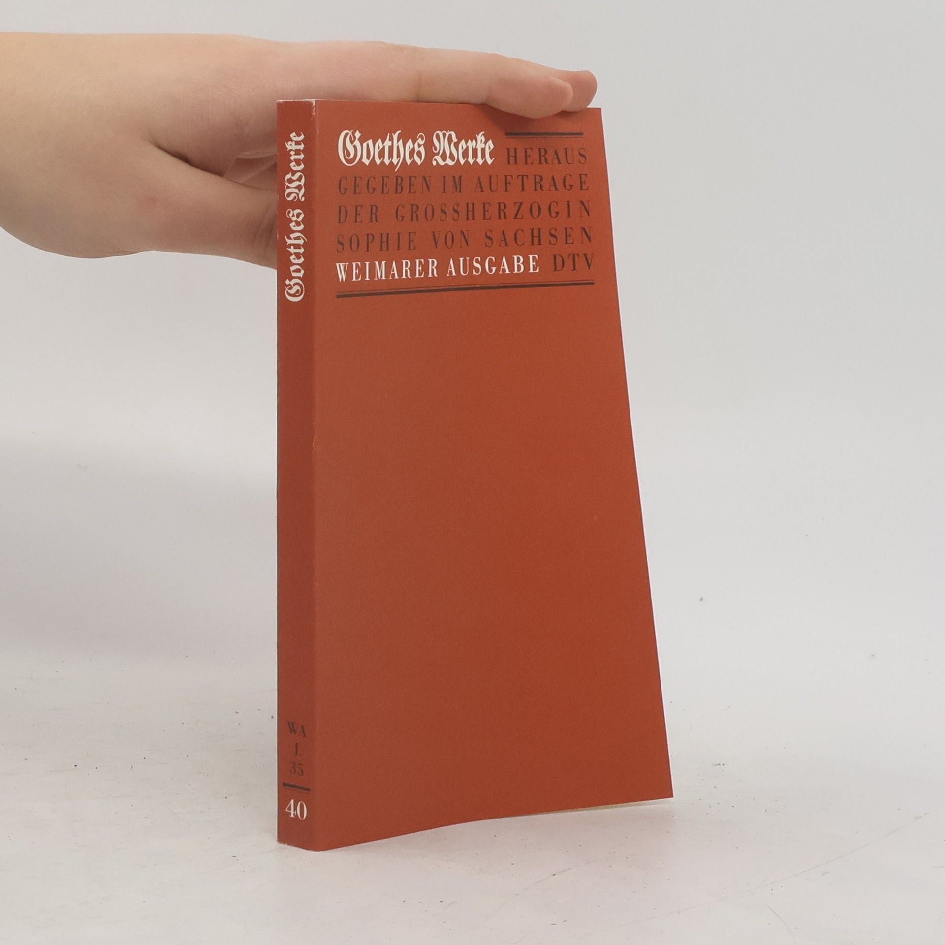 Johann Wolfgang von Goethe Goethes Werke. Band 35
