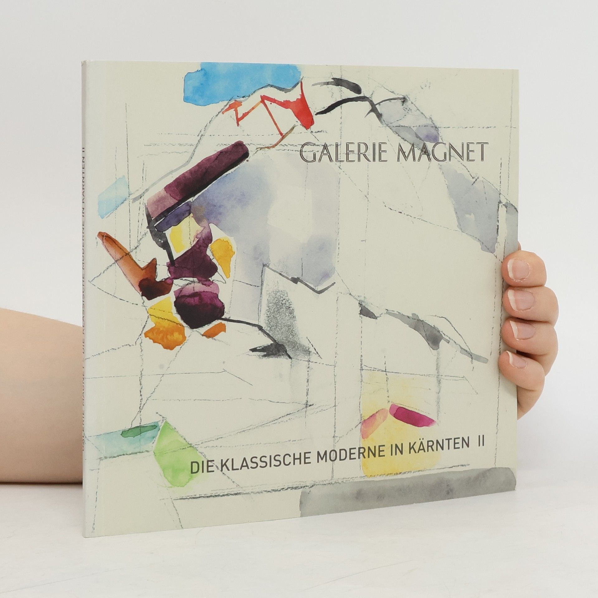 Autorenkollektiv Galerie Magnet. Die klassische moderne in Kärnten II.