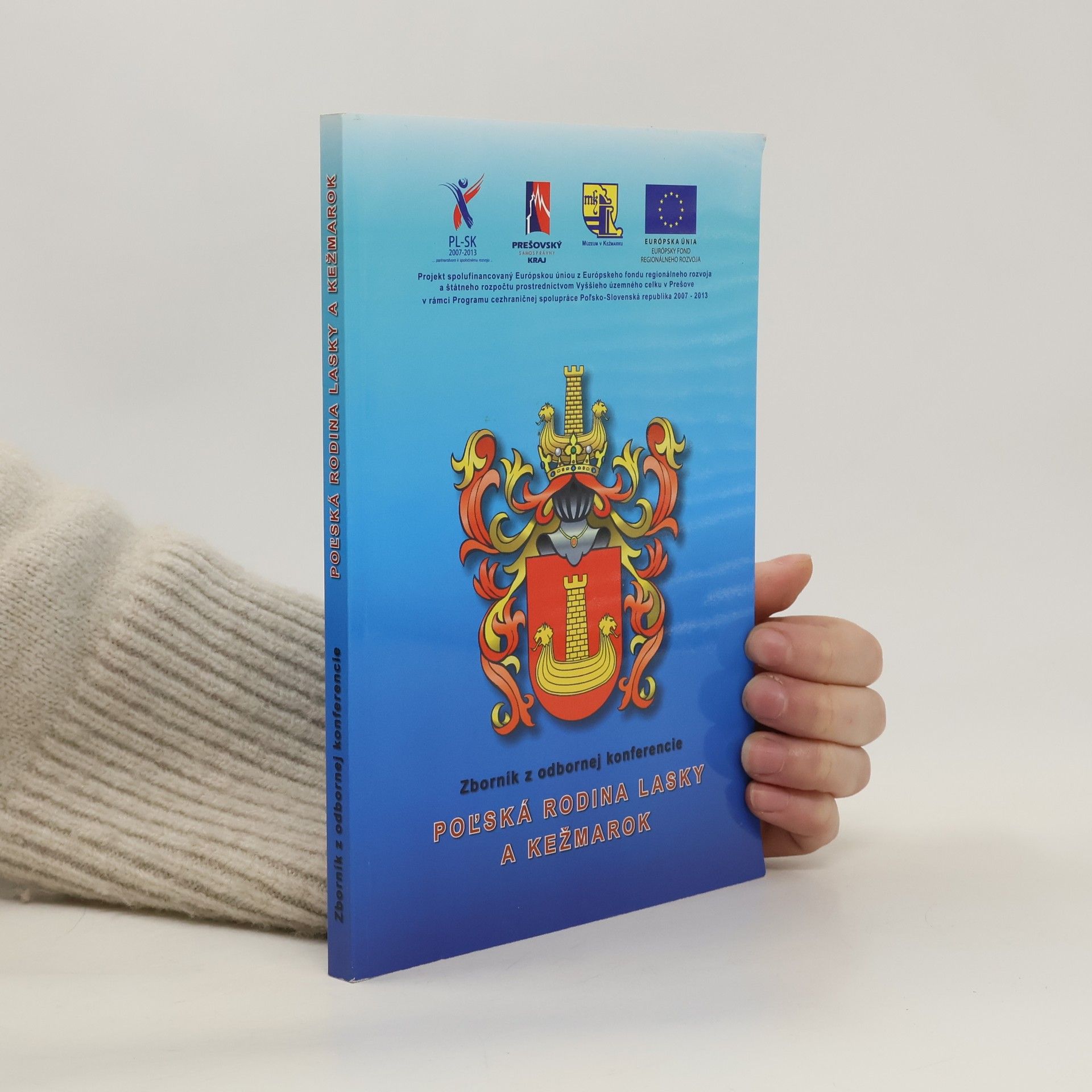 kolektiv Zborník z odbornej konferencie. Polská rodina lasky a Kežmarok
