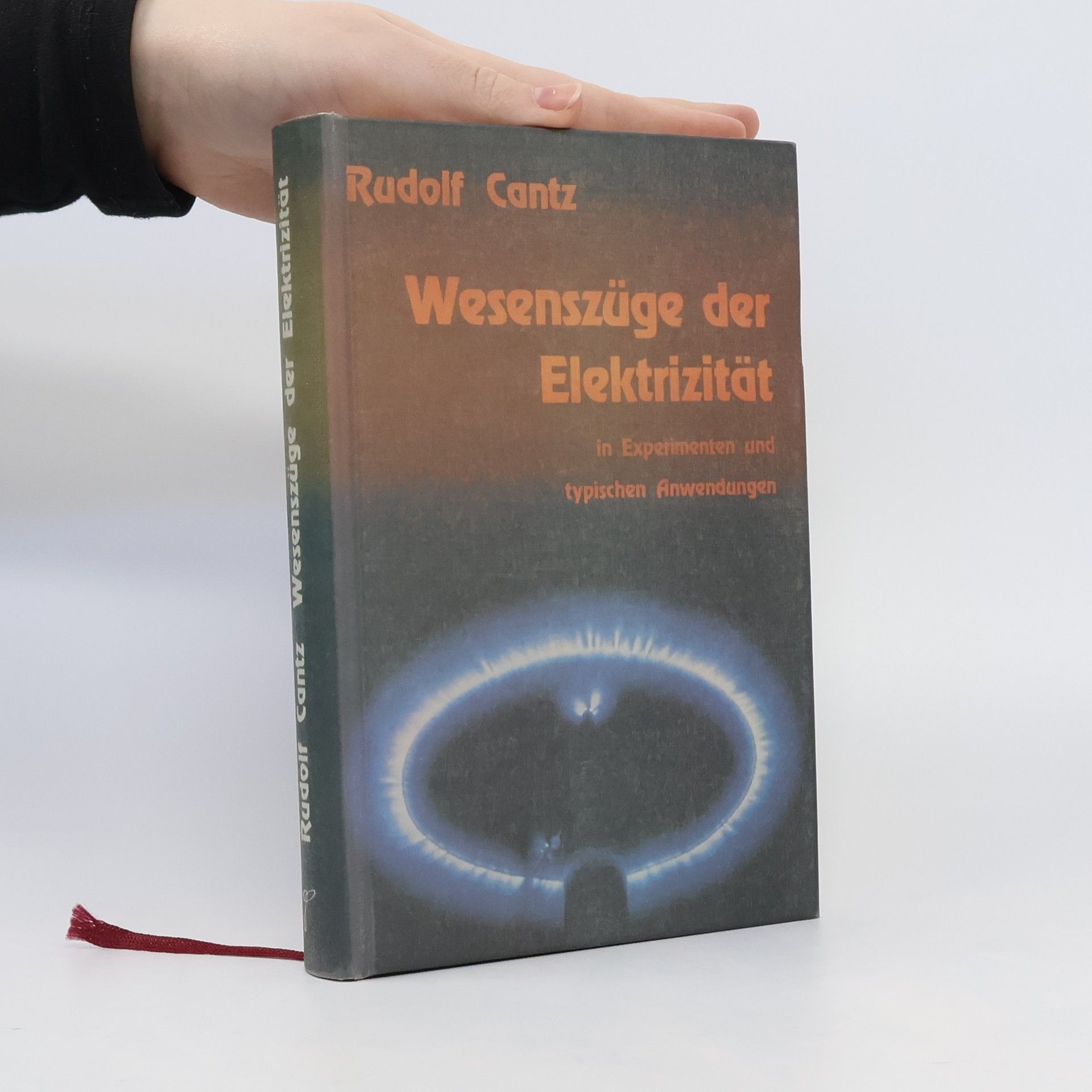 Rudolf Cantz Wesenszüge der Elektrizität in Experimenten und typischen Anwendungen