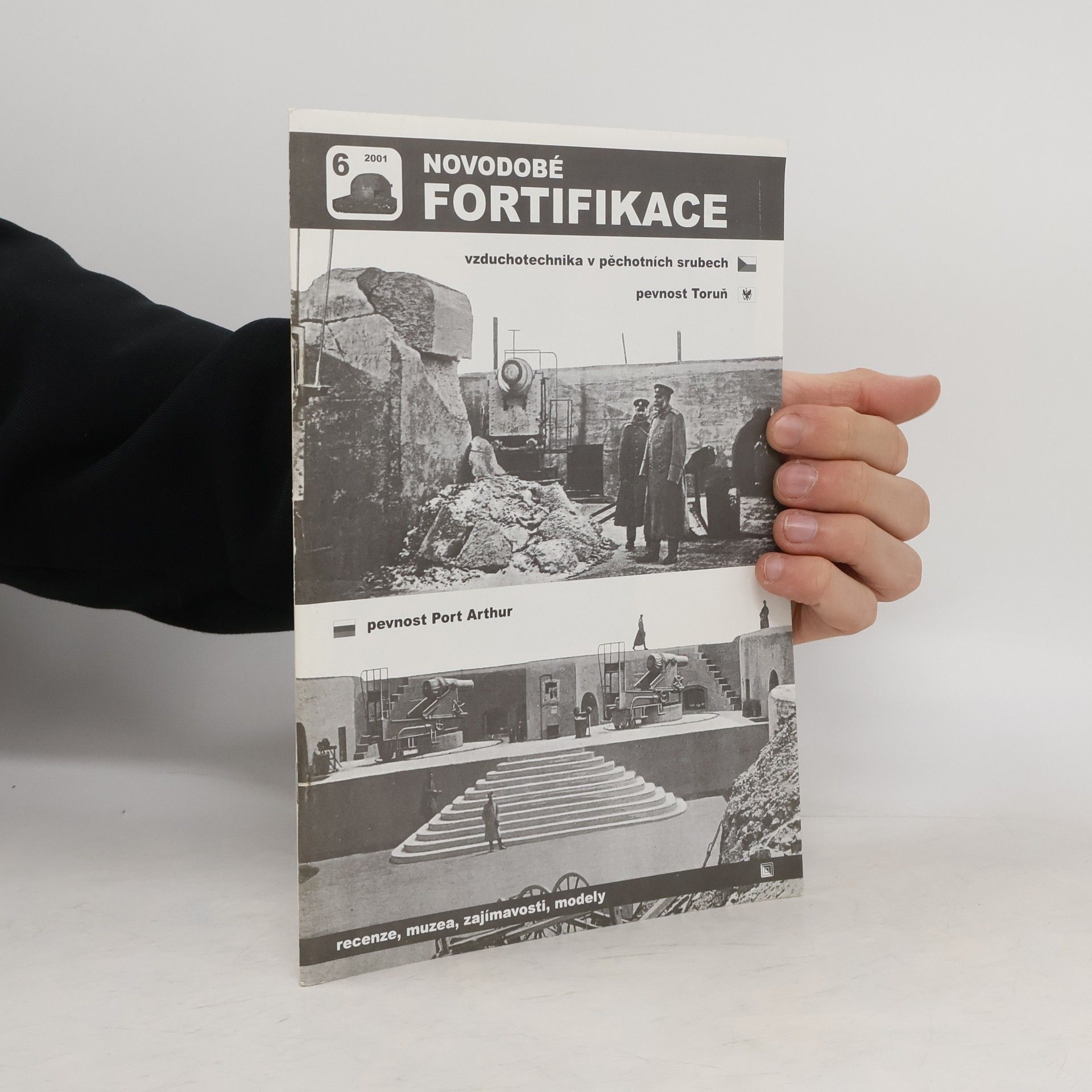 Collectif d'auteurs Novodobé fortifikace 6 / 2001 : vzduchotechnika v pěchotních srubech : pevnost Toruň : pevnost Port Arthur