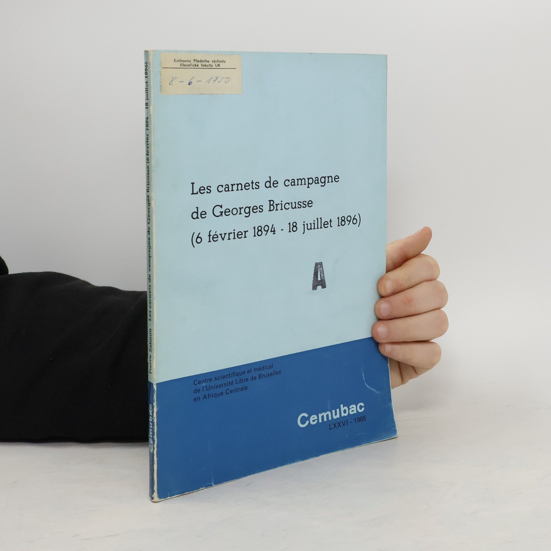 Georges Bricusse Les carnets de campagne de Georges Bricusse: 6 fevrier 1894-18 juillet 1896