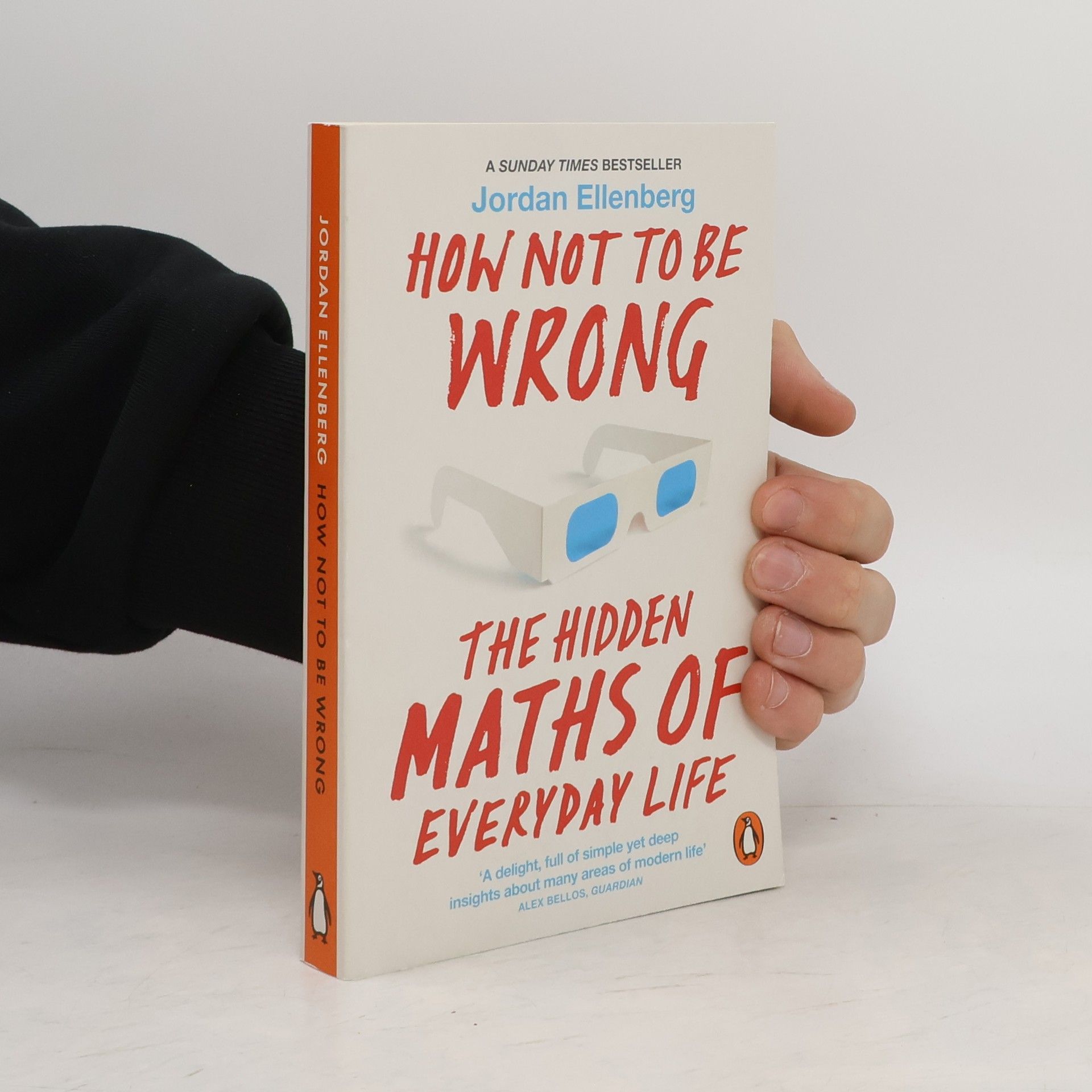 Jordan Ellenberg How not to be wrong : the hidden maths of everyday life