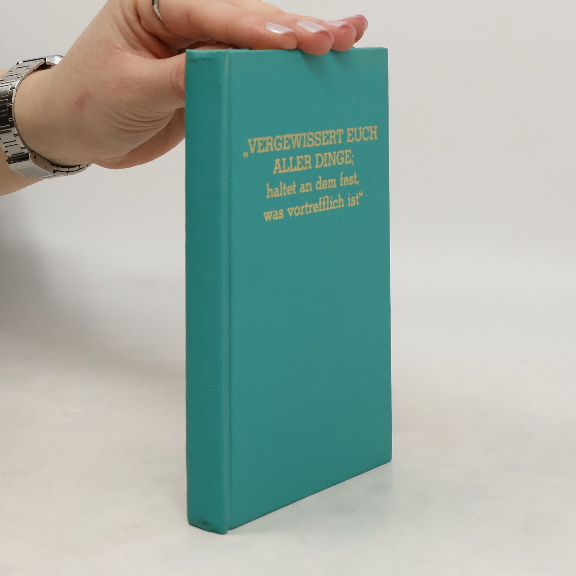 Autorenkollektiv Vergewissert euch aller Dinge