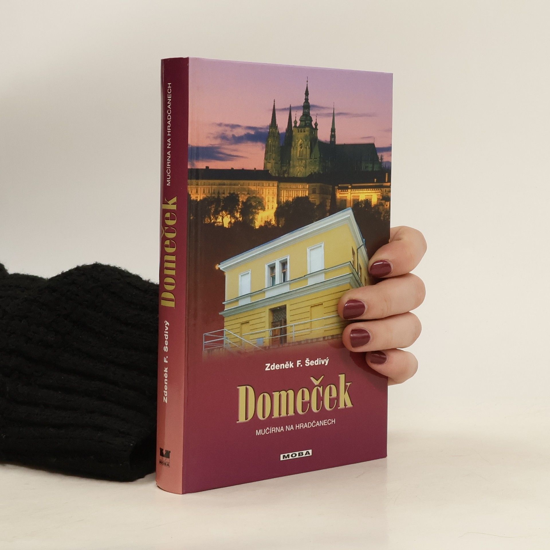Zdeněk F. Šedivý Domeček. Mučírna na Hradčanech.