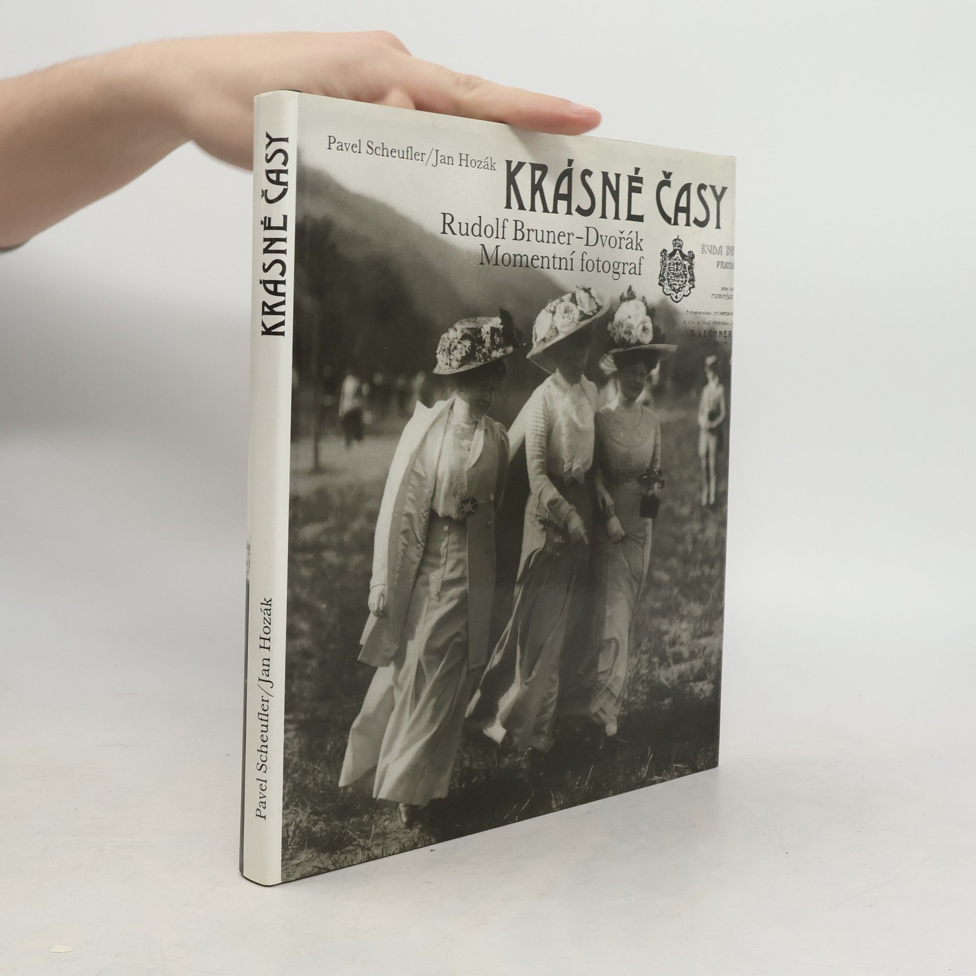 Pavel Scheufler Krásné časy. Rudolf Bruner-Dvořák, momentní fotograf.