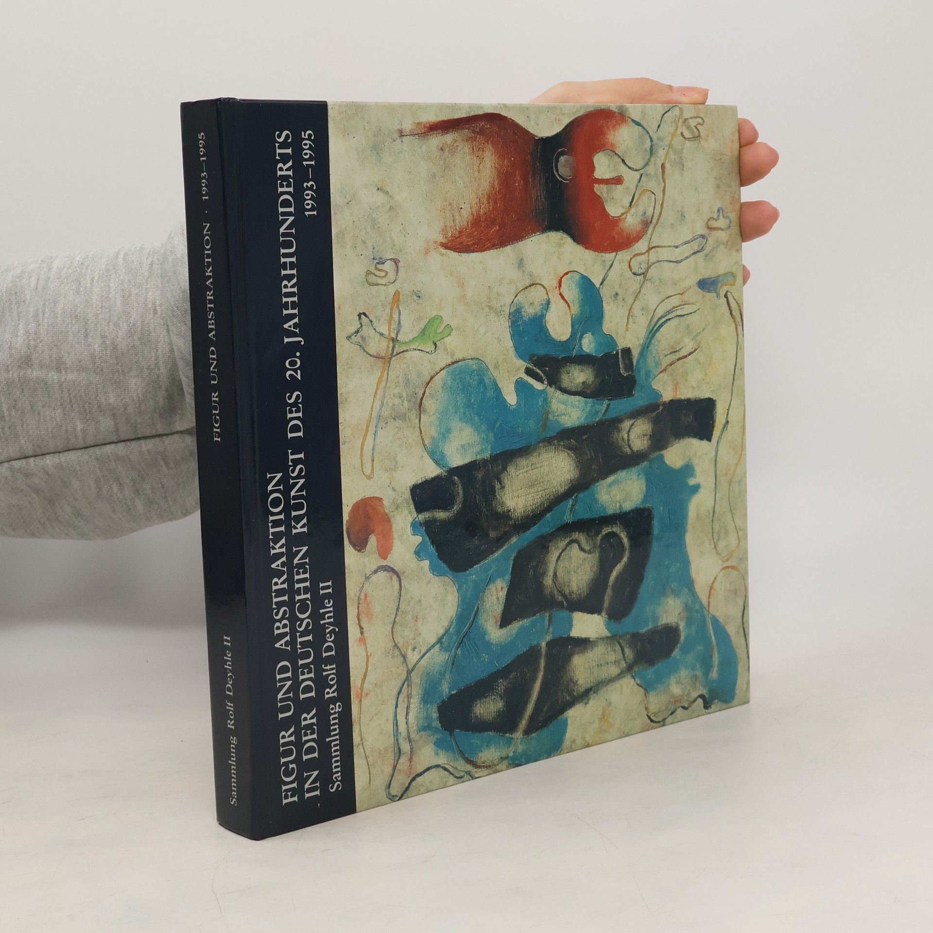 kolektiv Figur und Abstraktion in der deutschen Kunst des 20. Jahrhunderts. 1993-1995