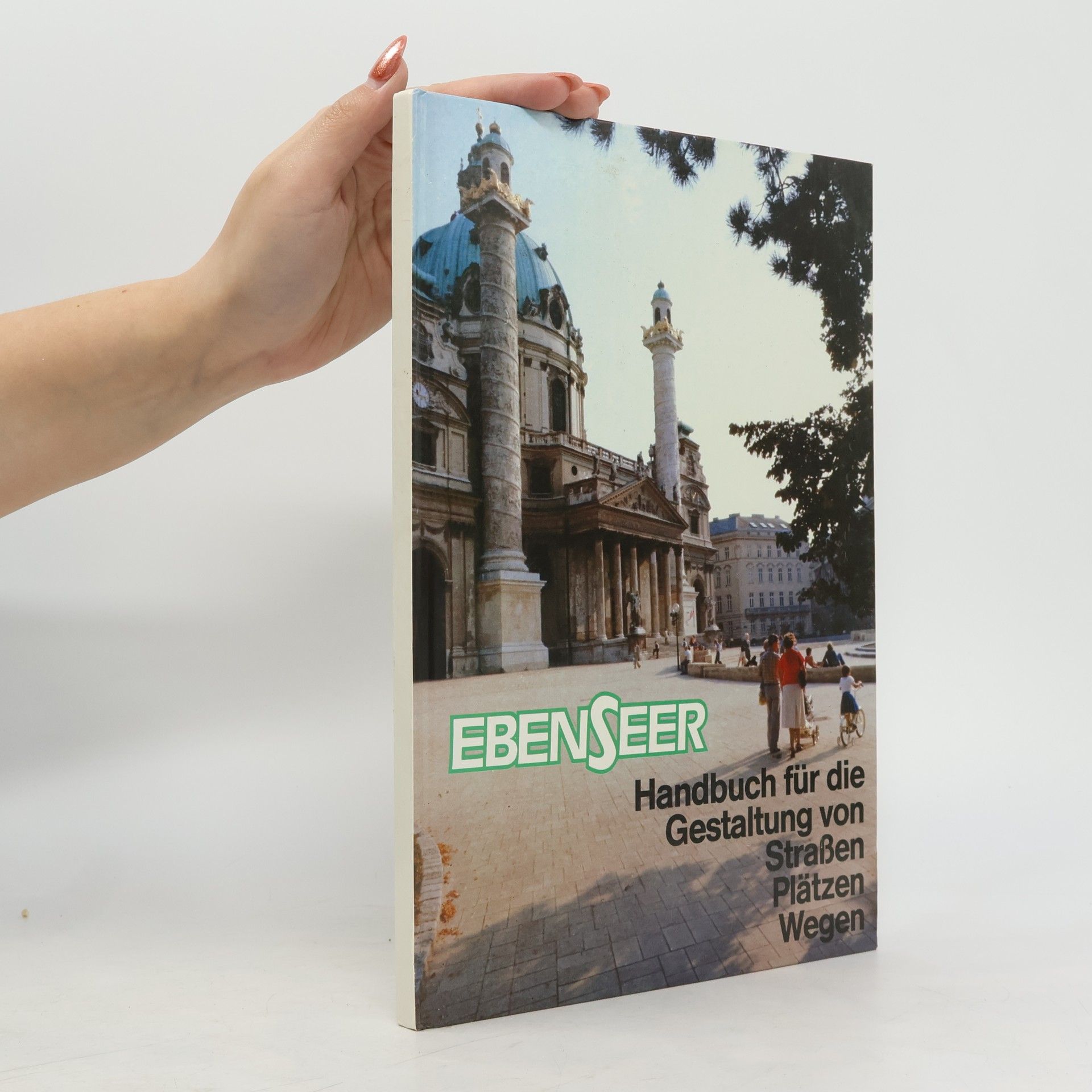 Autorenkollektiv Ebenseer. Handbuch für die Gestaltung von Straßen Plätzen Wegen