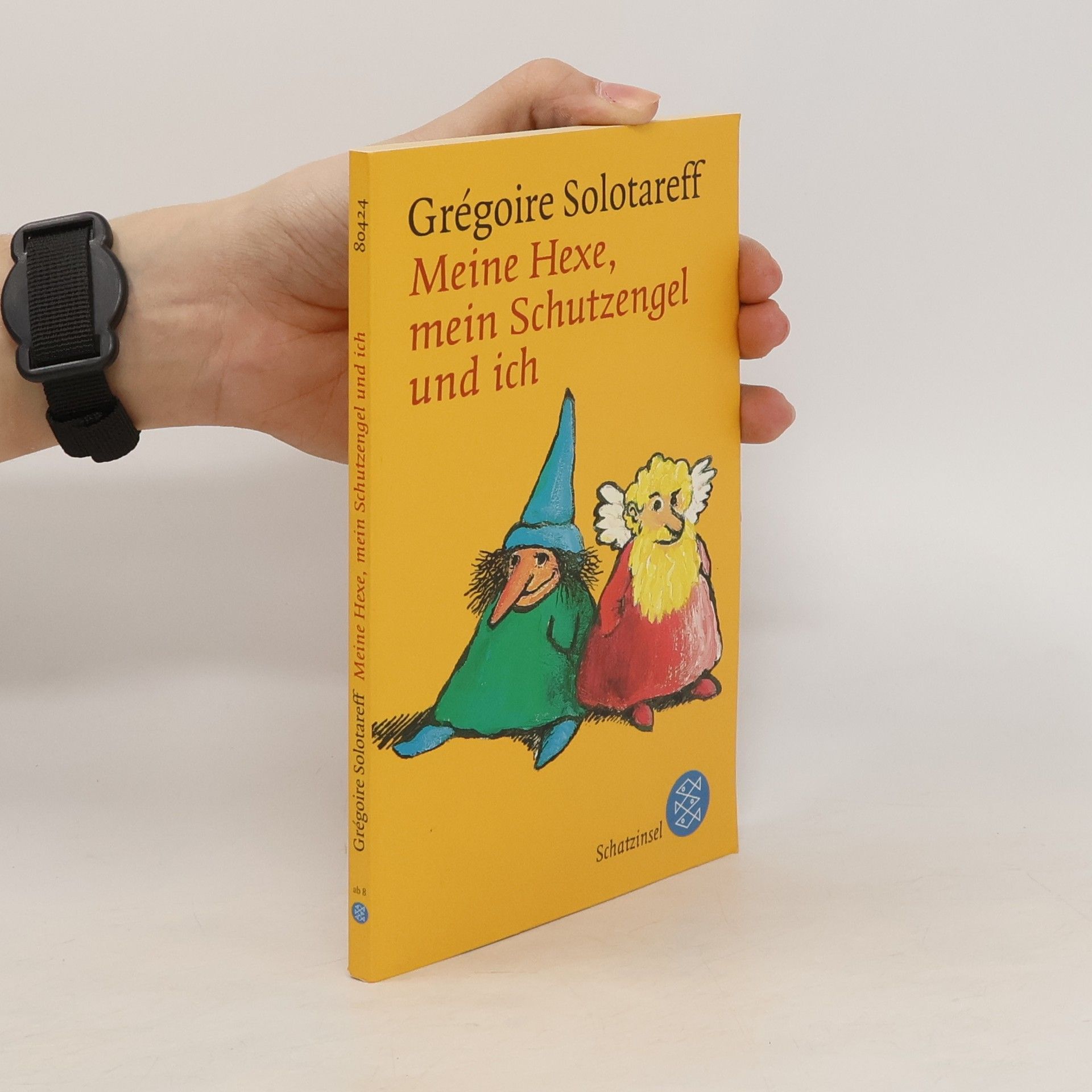 Grégoire Solotareff Meine Hexe, mein Schutzengel und ich