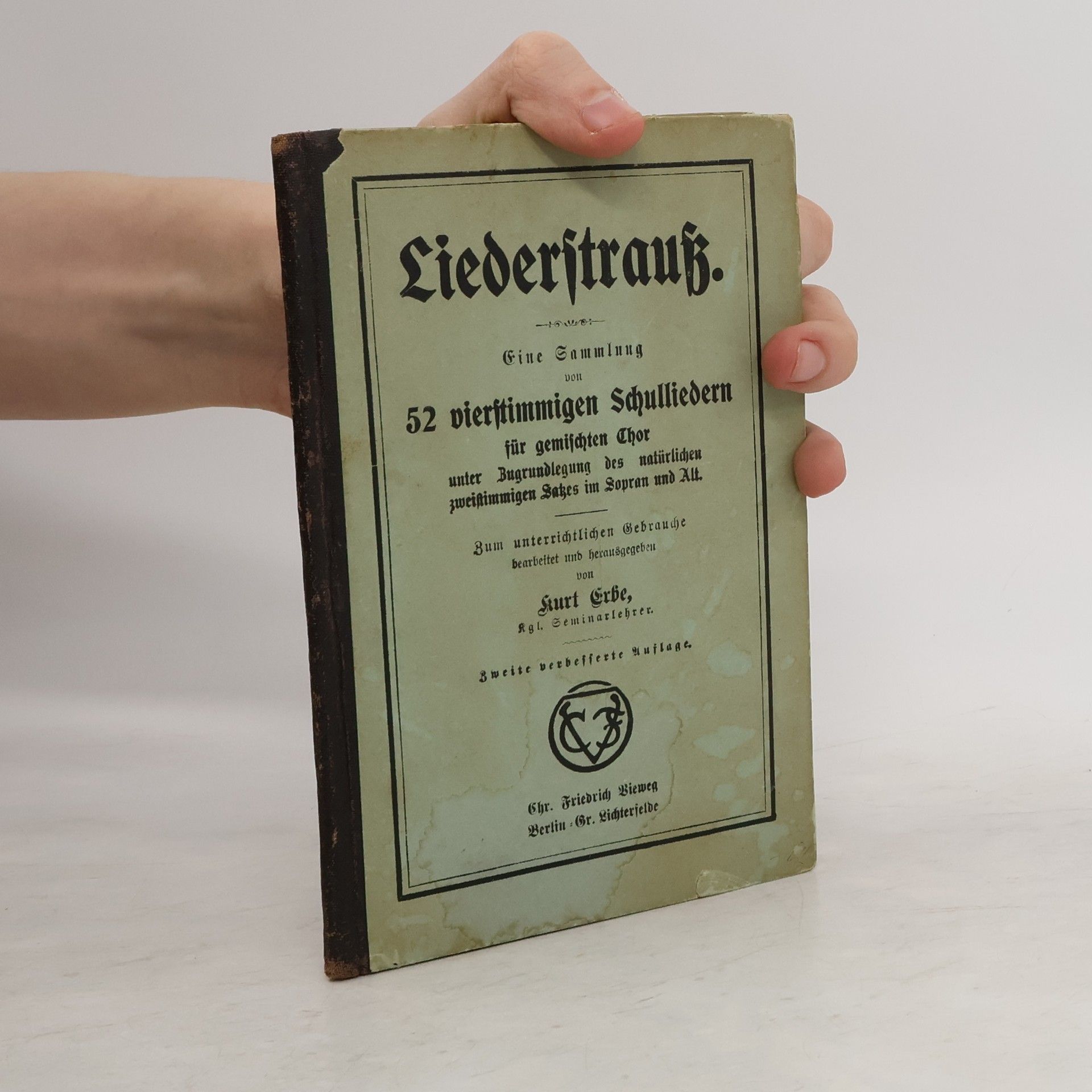 Kurt Erbe Liederstrauß. Eine Sammlung von 52 vierstimmigen Schulliedern für gemischten Chor unter Zugrundelegung des natürlichen zweistimmigen