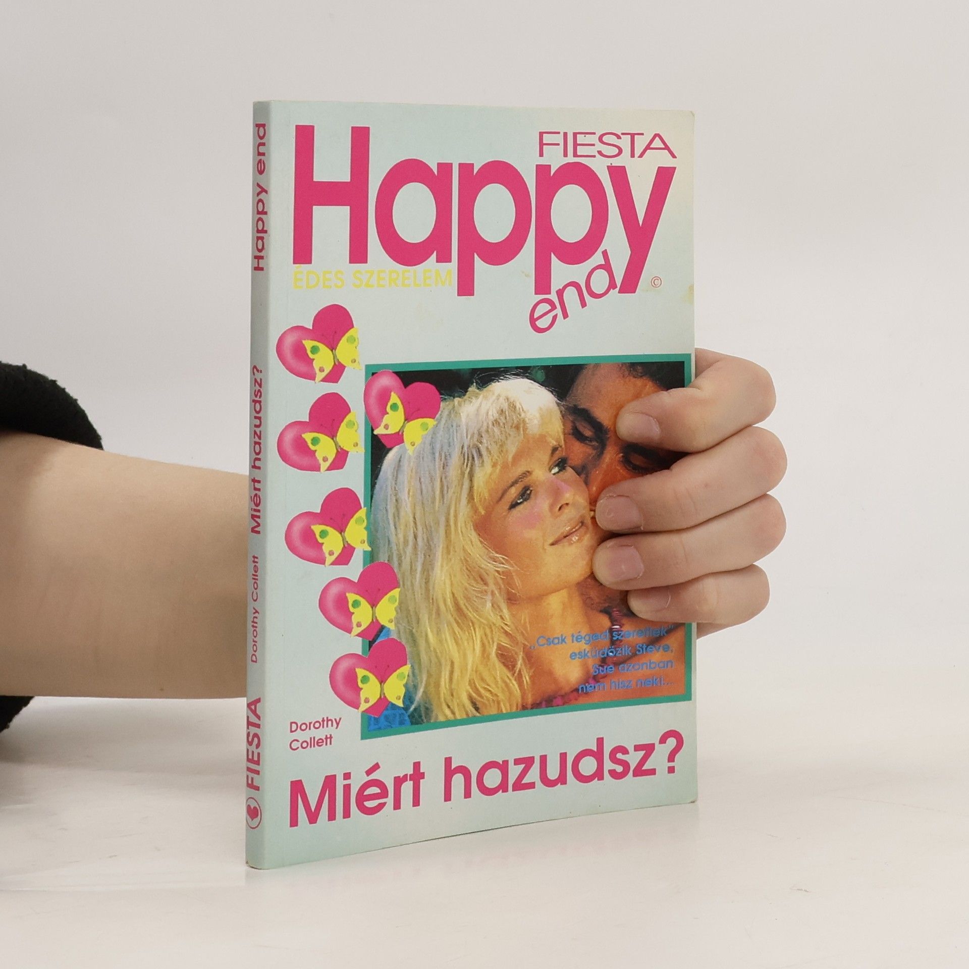 Dorothy Collett Happy End. Miért hazudsz?