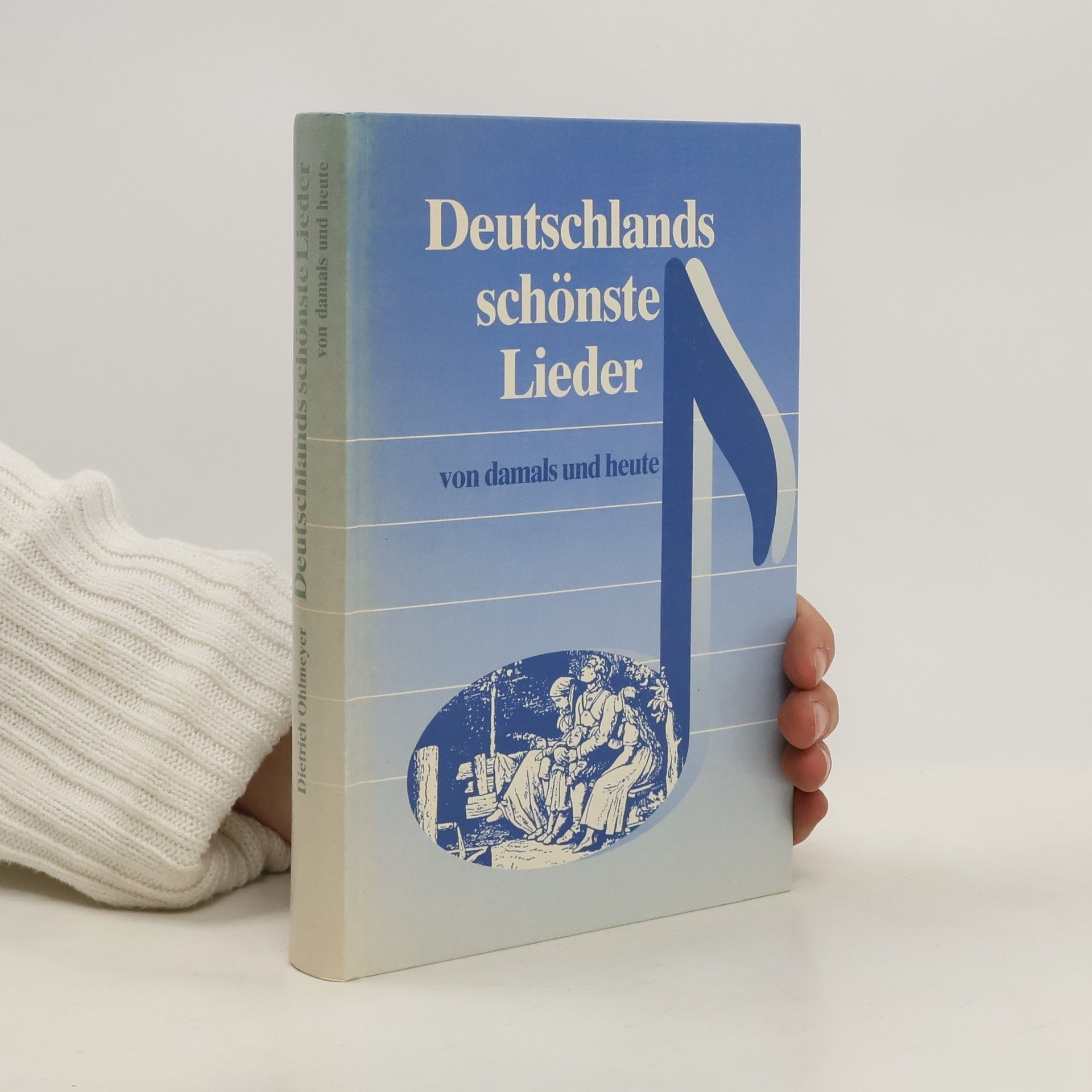Dietrich Ohlmeyer Deutschlands schönste Lieder von damals und heute