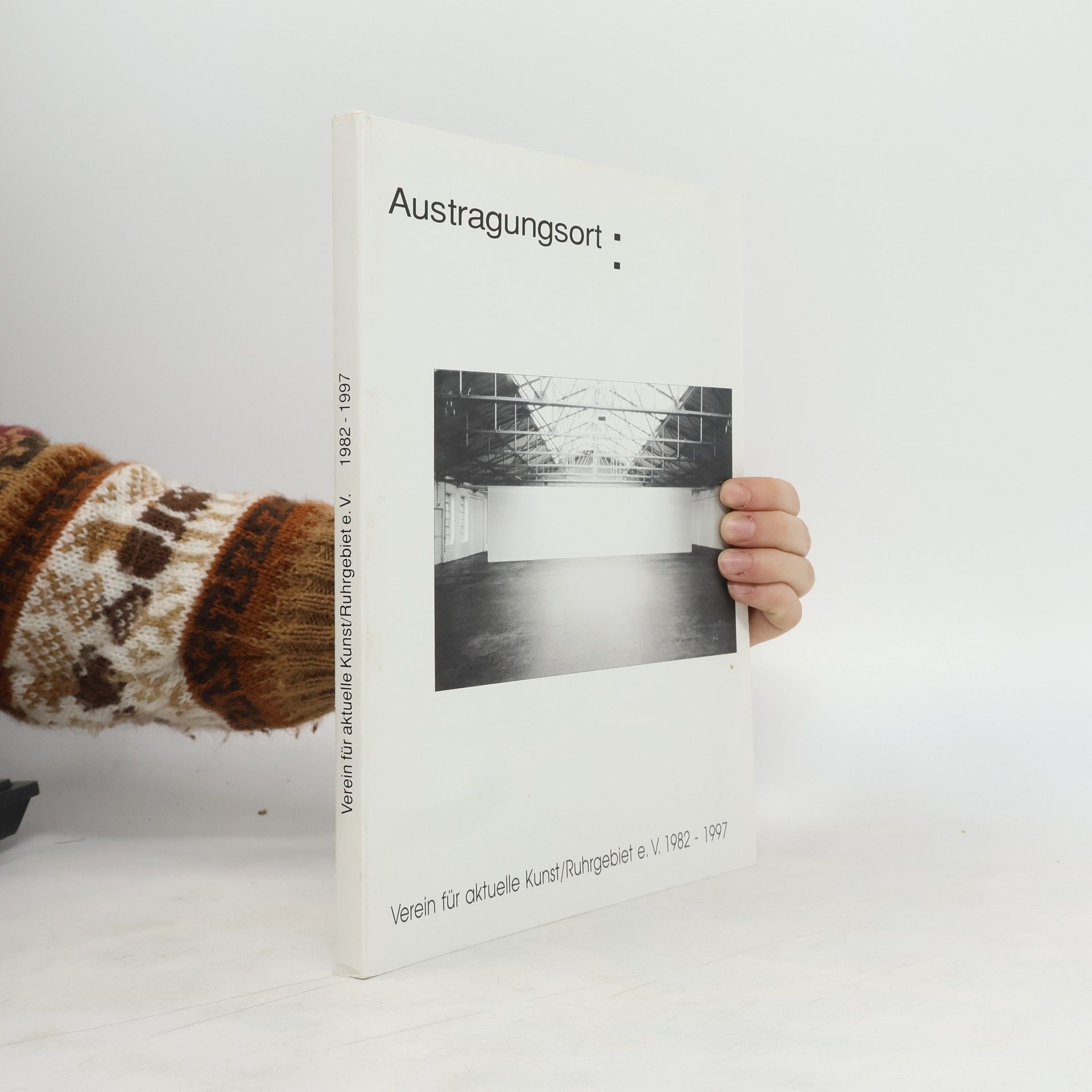 Autorenkollektiv Austragungsort. Verein für aktuelle Kunst/Ruhrgebiet e.V. 1982-1997