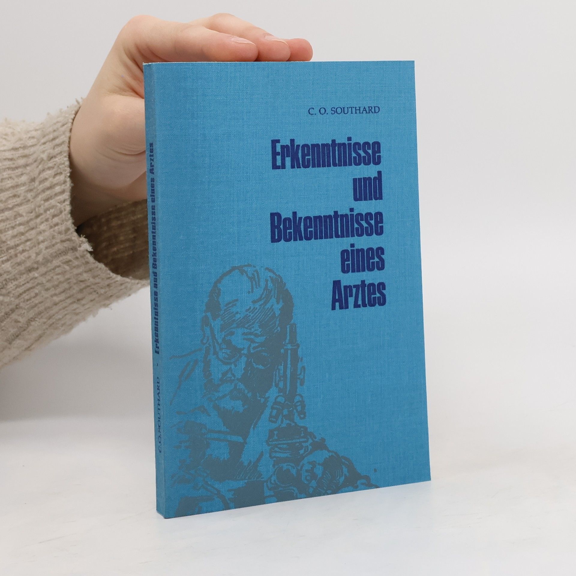 C. O. Southard Erkenntnisse und Bekenntnisse eines Arztes