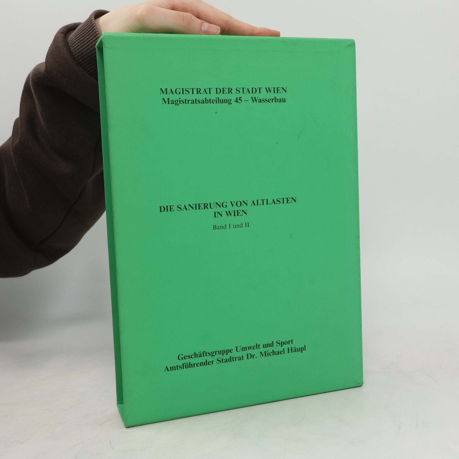 Various authors Magistratsalteilung 45. Die Sanierung von Altlasten in Wien. Band I und II