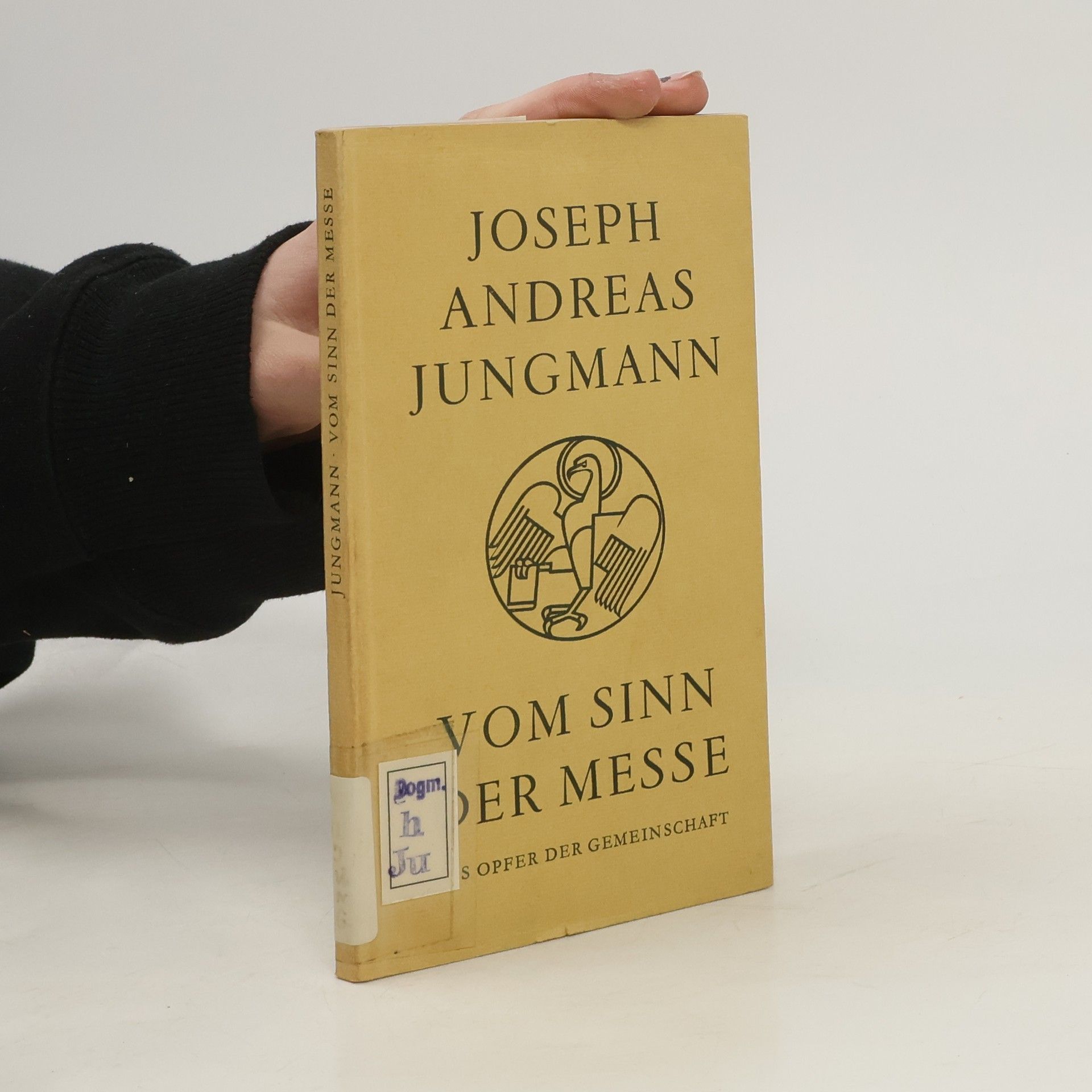 Joseph Andreas Jungmann Vom sinn der Messe
