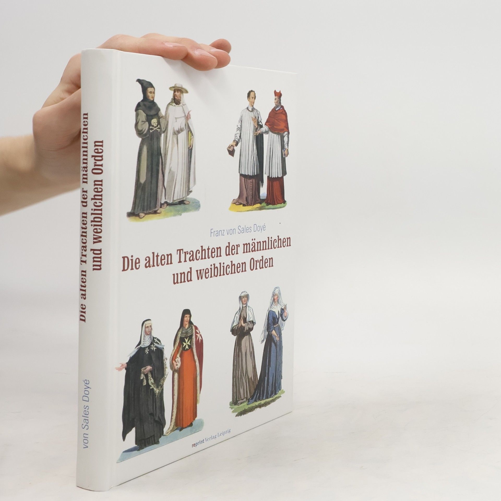 Franz von Sales Doyé Die alten Trachten der männlichen und weiblichen Orden