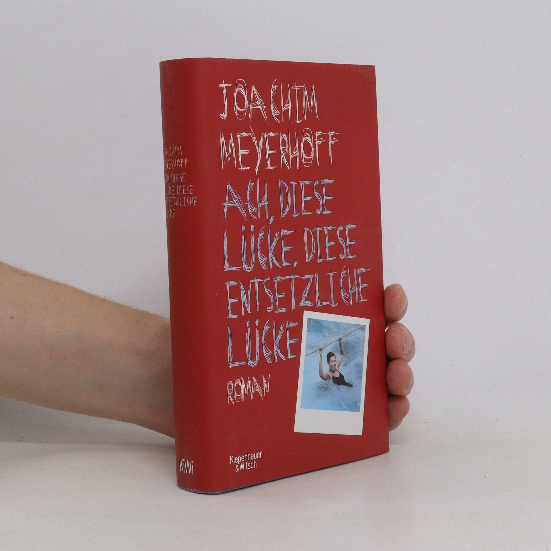Joachim Meyerhoff Ach, diese Lücke, diese entsetzliche Lücke : Roman