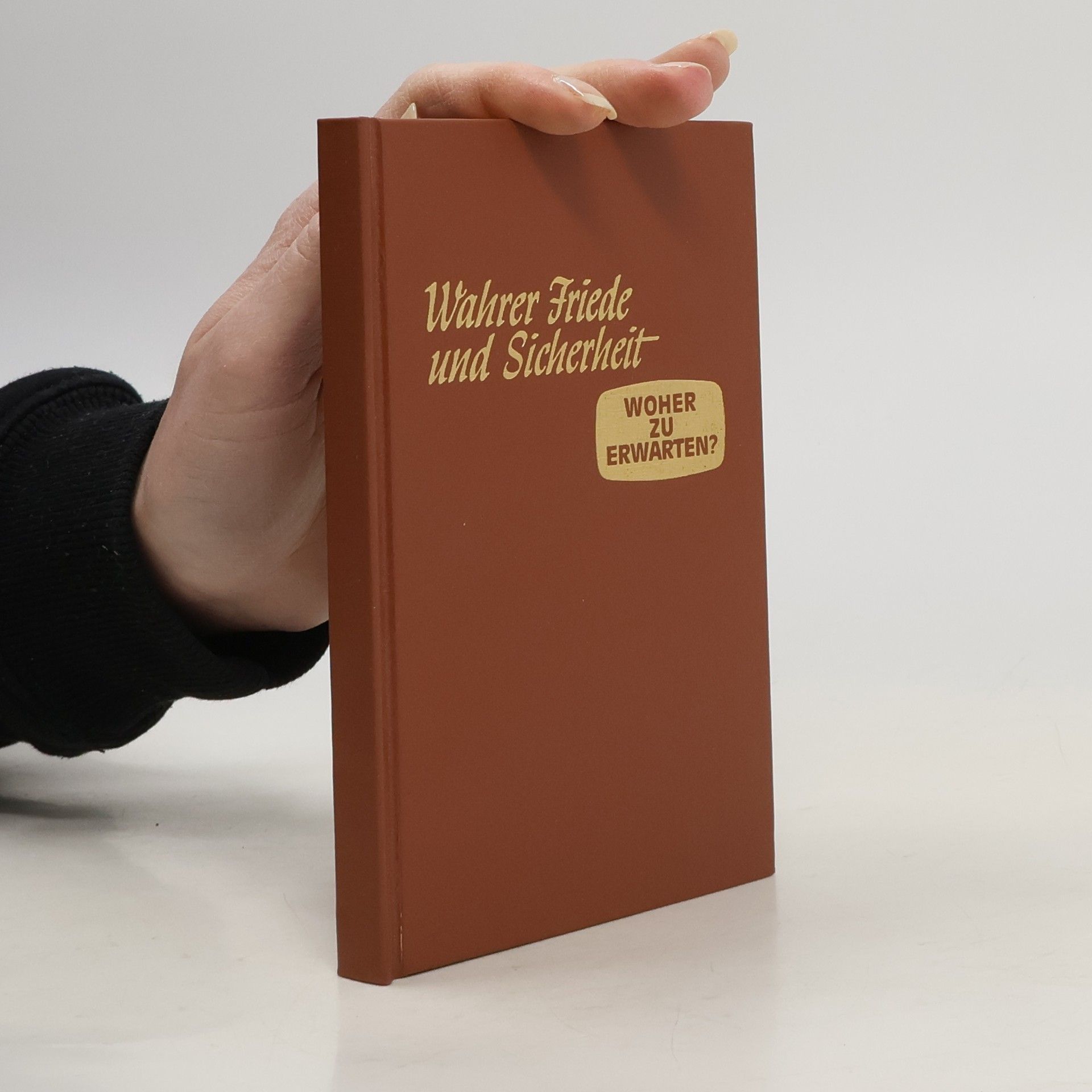 Various authors Wahrer Friede und Sicherheit. Woher zu erwarten?