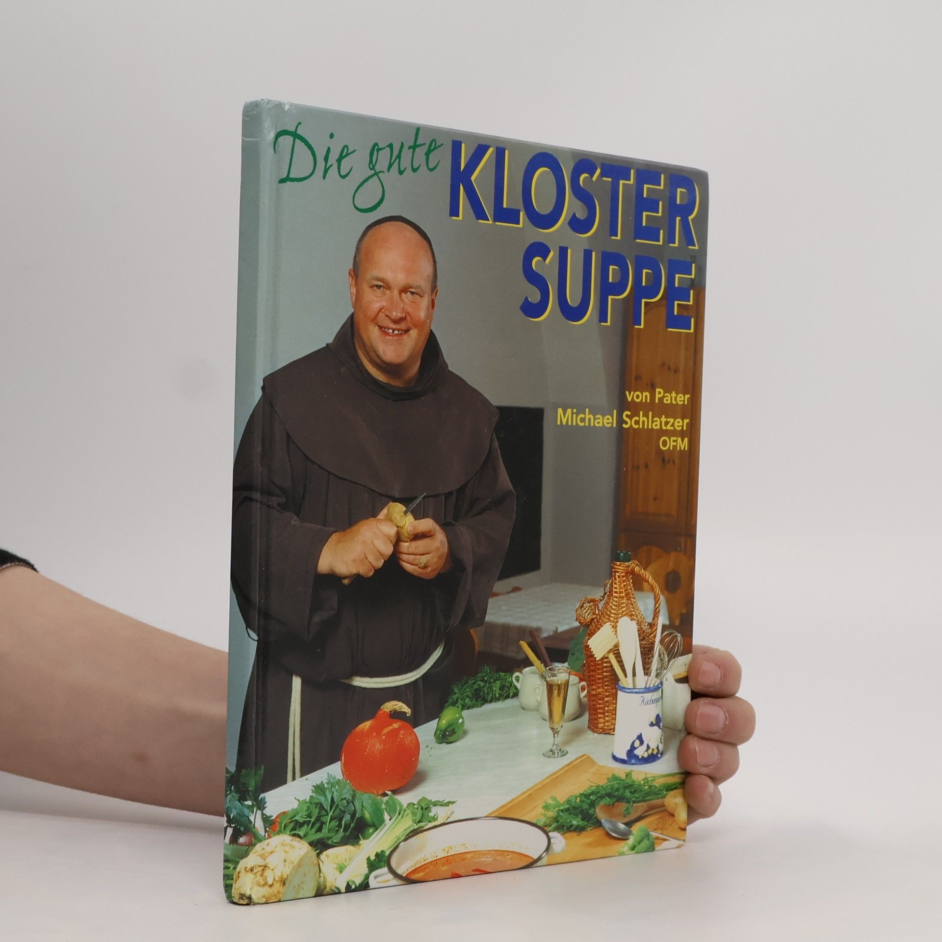 Michael Schlatzer Die gute Klostersuppe