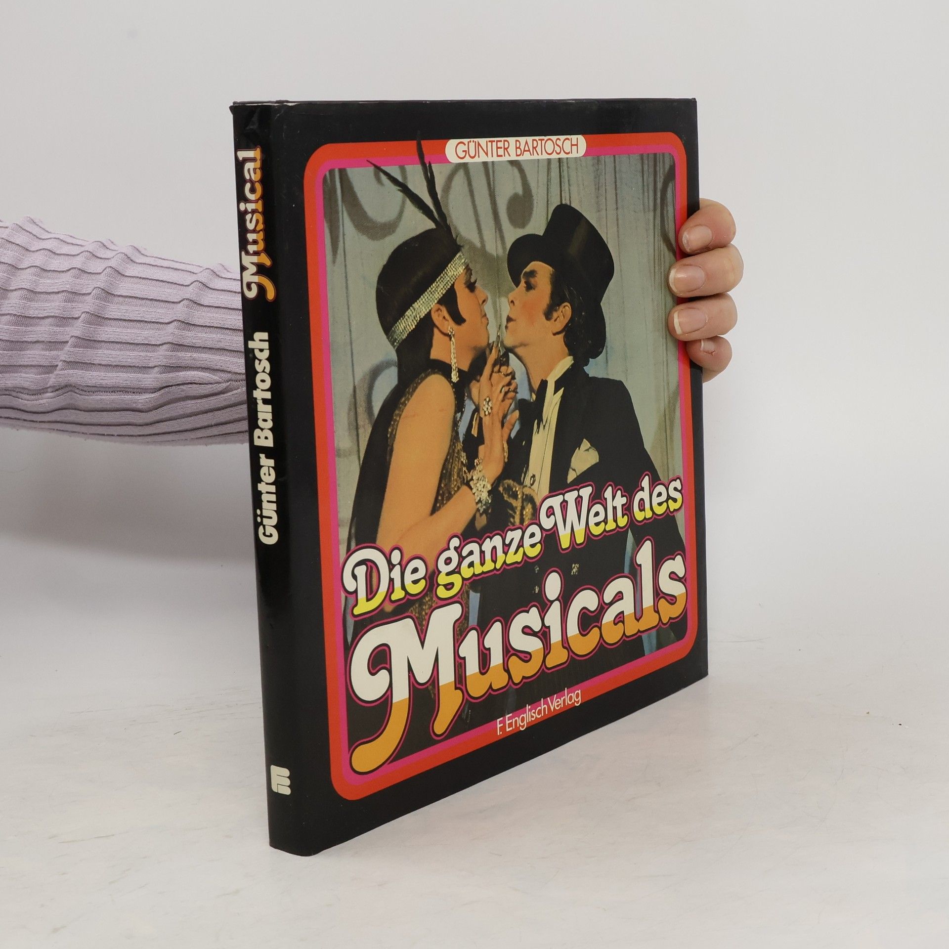Günter Bartosch Die ganze Welt des Musicals