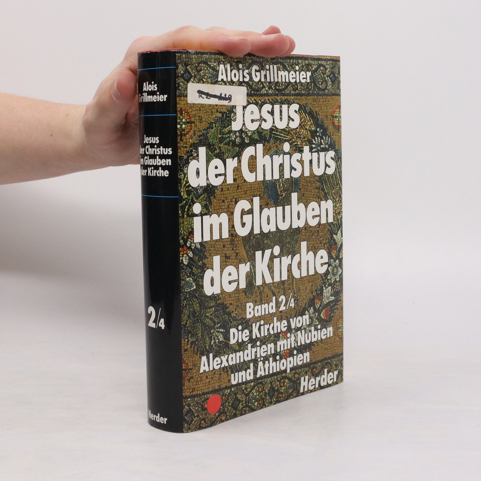 Alois Grillmeier Jesus der Christus im Glauben der Kirche. Band 2