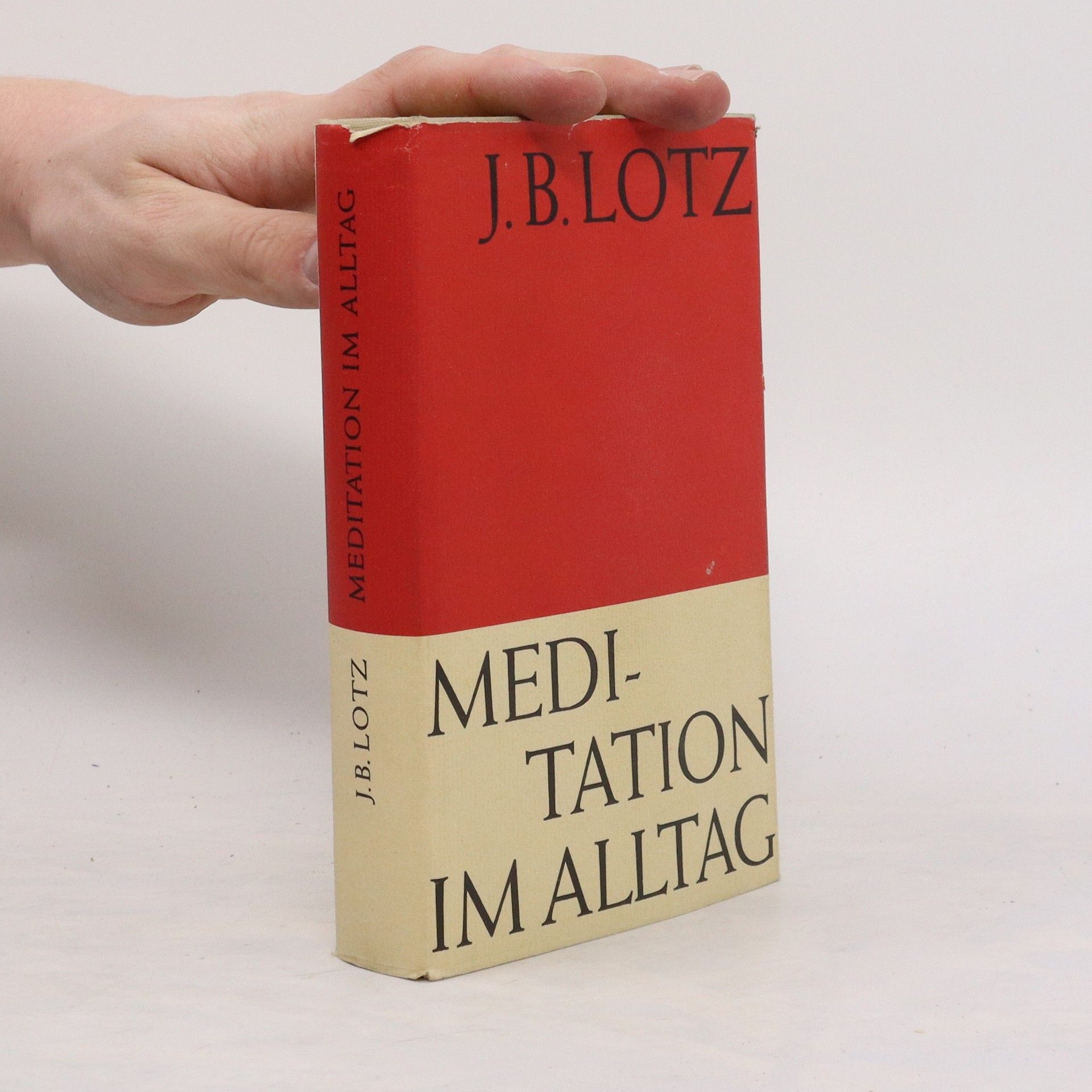 Johannes Baptist Lotz Meditation im Alltag