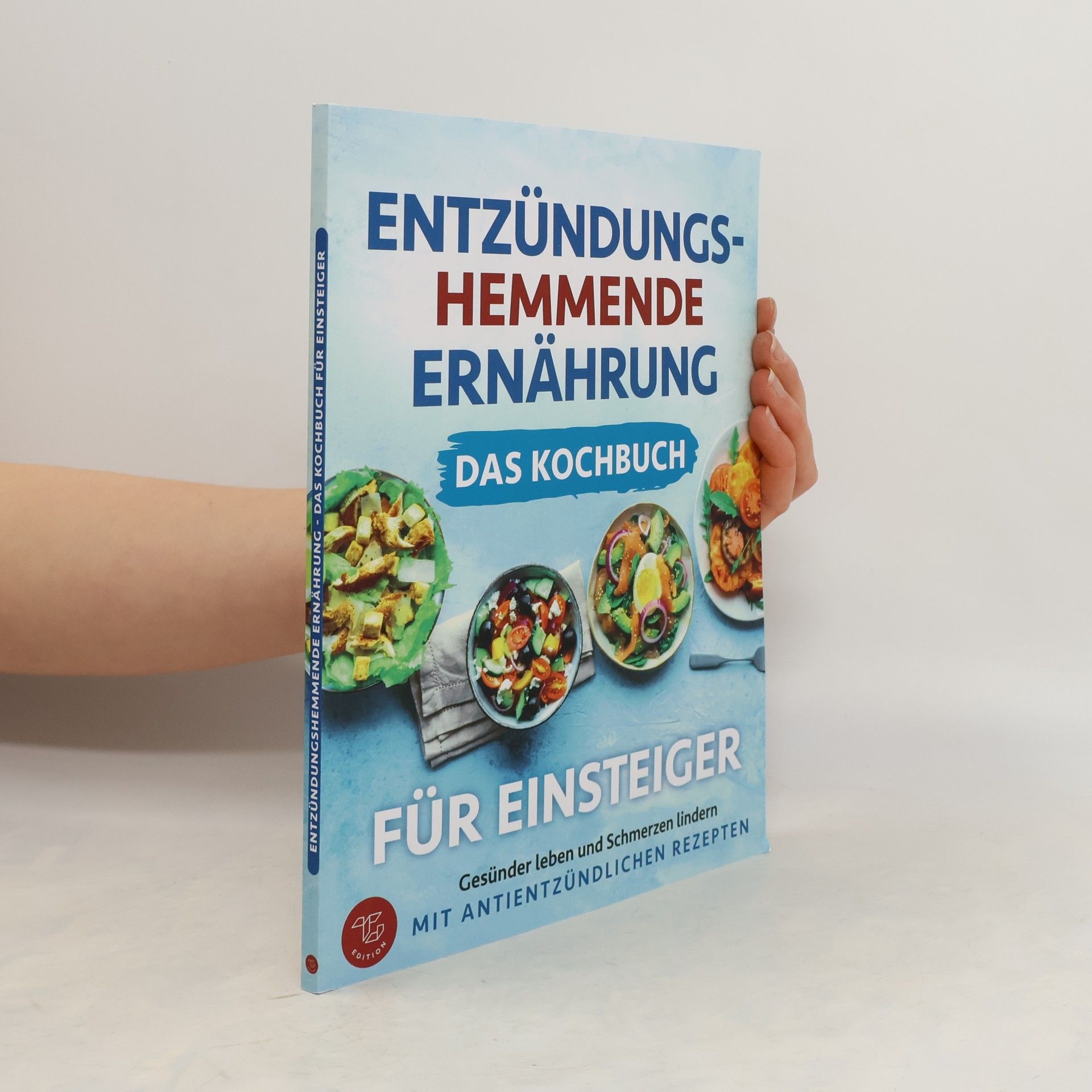 Autorenkollektiv Entzündungshemmende Ernährung