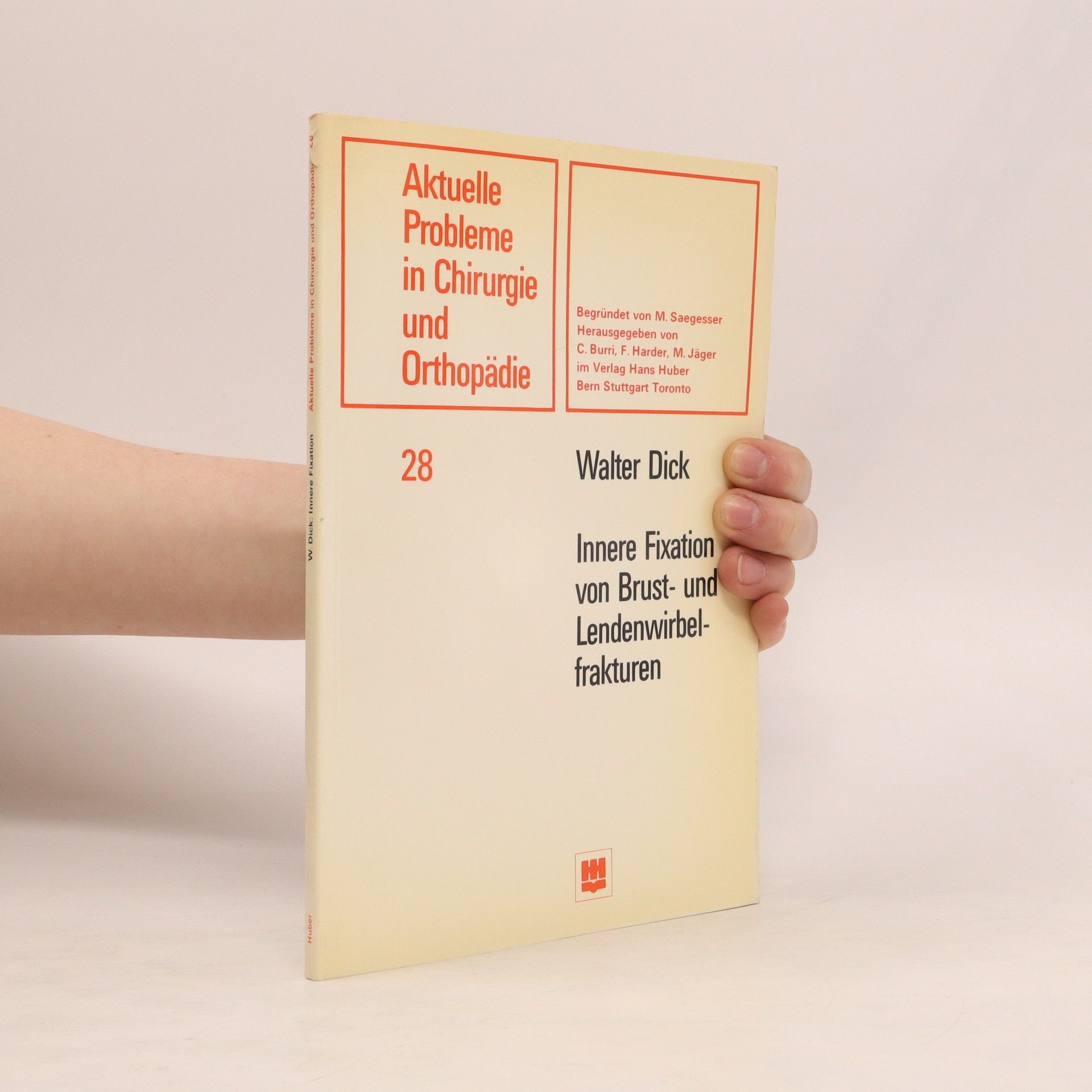 Walter Dick Innere Fixation von Brust- und Lendenwirbelfrakturen