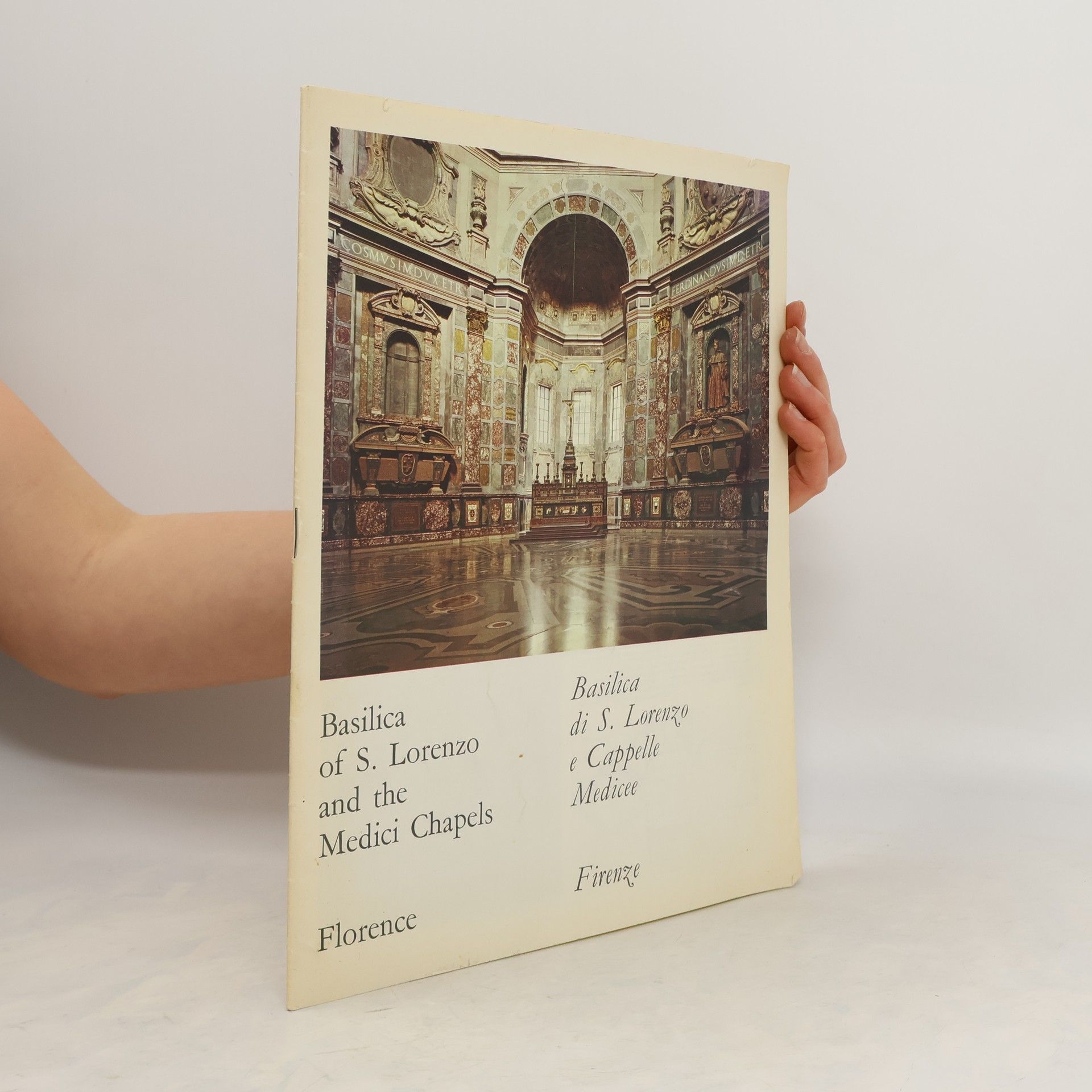 AA.VV. Basilica of S. Lorenzo and the Medici Chapels. Florence