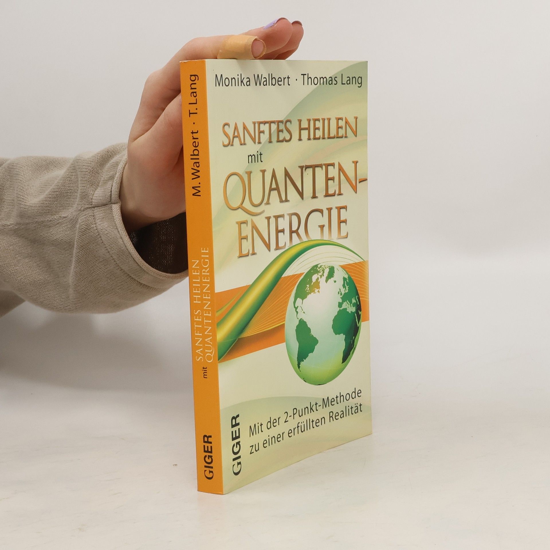 Thomas Lang Sanftes Heilen mit Quantenenergie. Mit der 2-Punkt-Methode zu einer erfüllten Realität