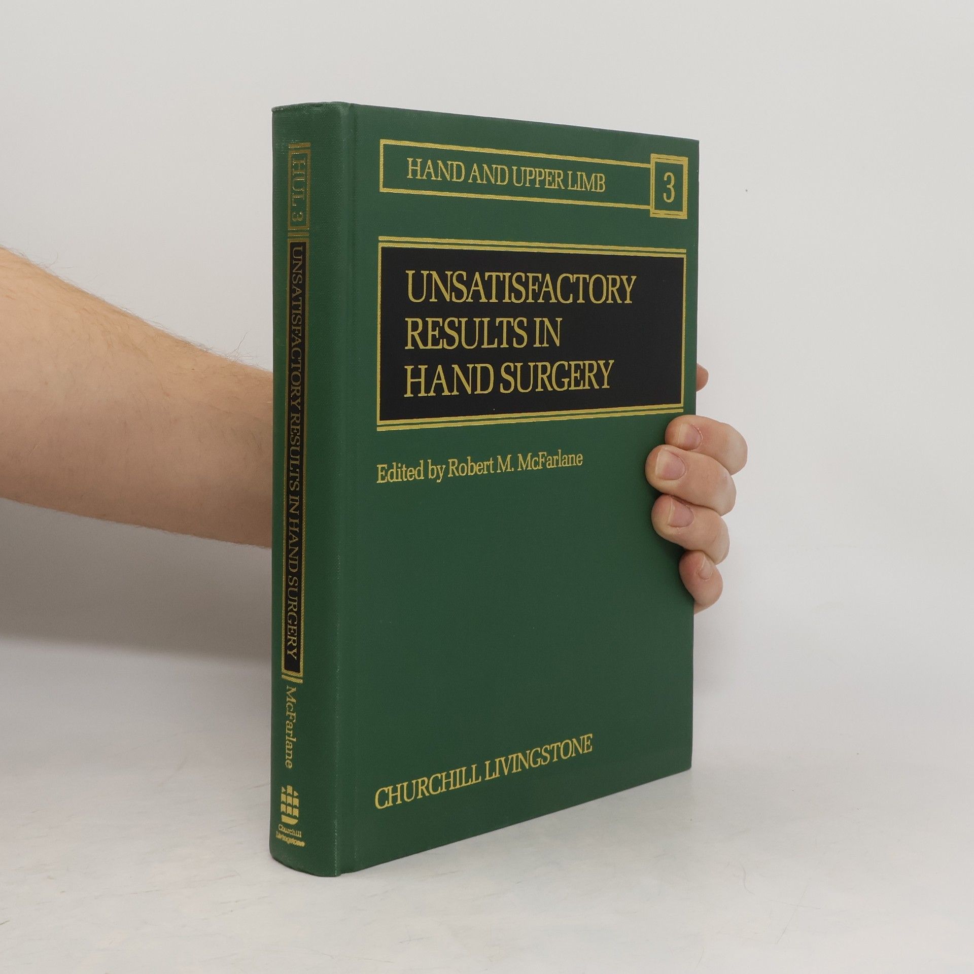 Robert M. McFarlane Unsatisfactory Results in Hand Surgery