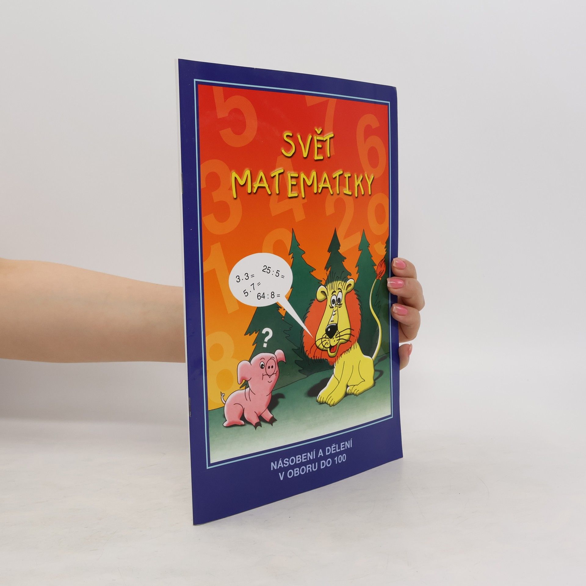 Collectif d'auteurs Svět matematiky. Násobení a dělení v oboru do 100