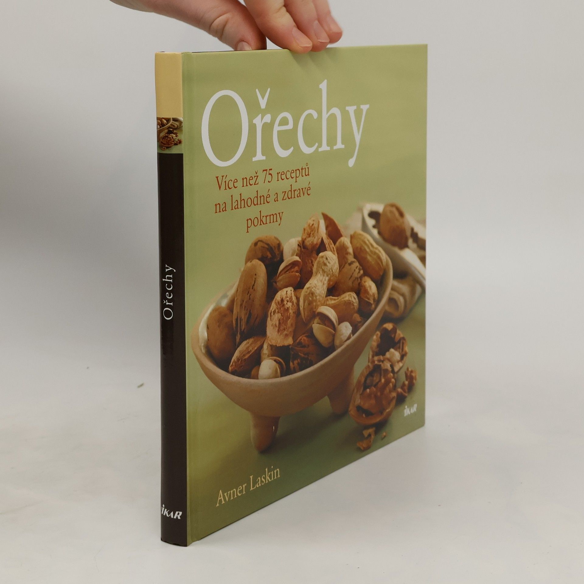 Avner Laskin Ořechy: Více než 75 receptů na lahodné a zdravé pokrmy