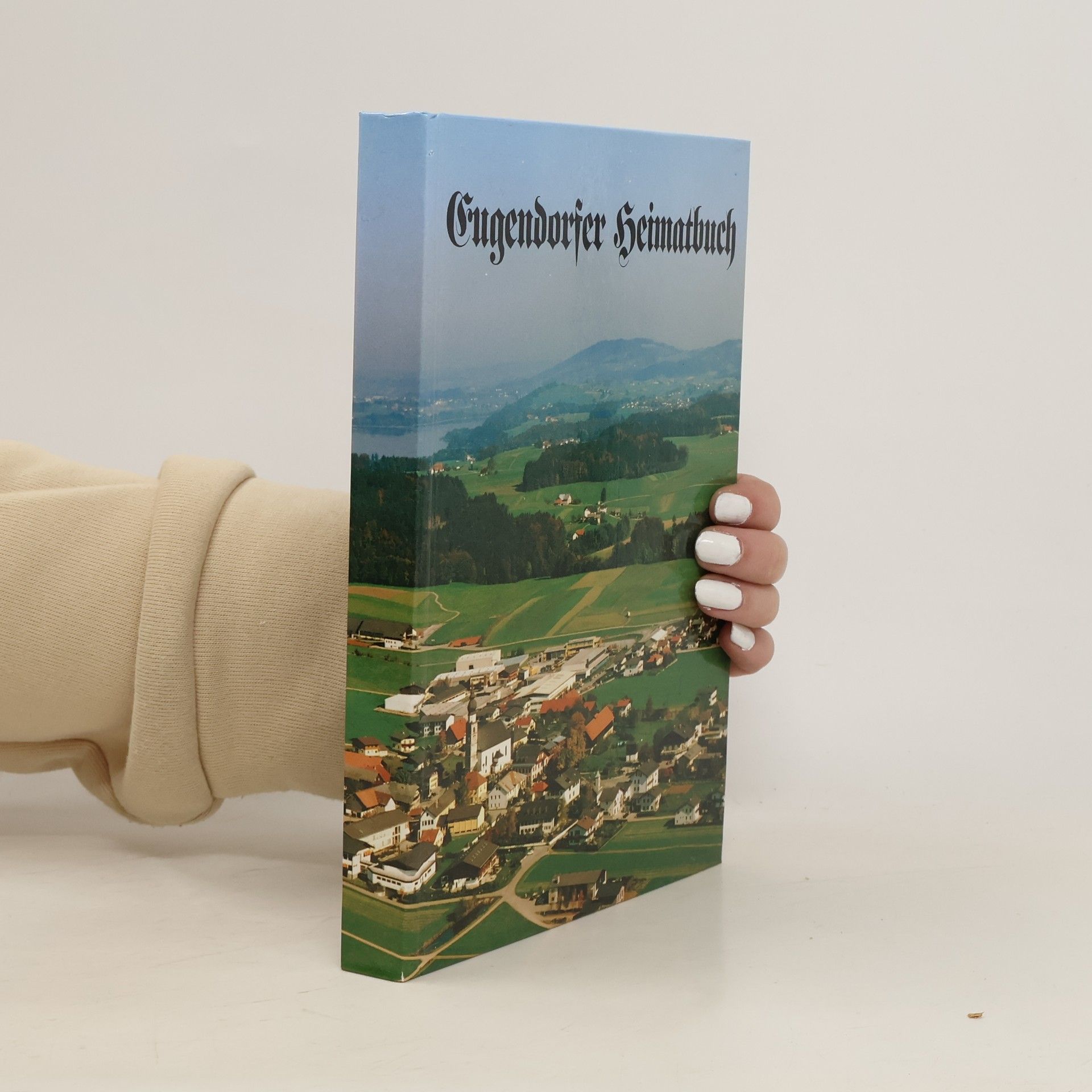 Collectif d'auteurs Eugendorfer Heimatbuch