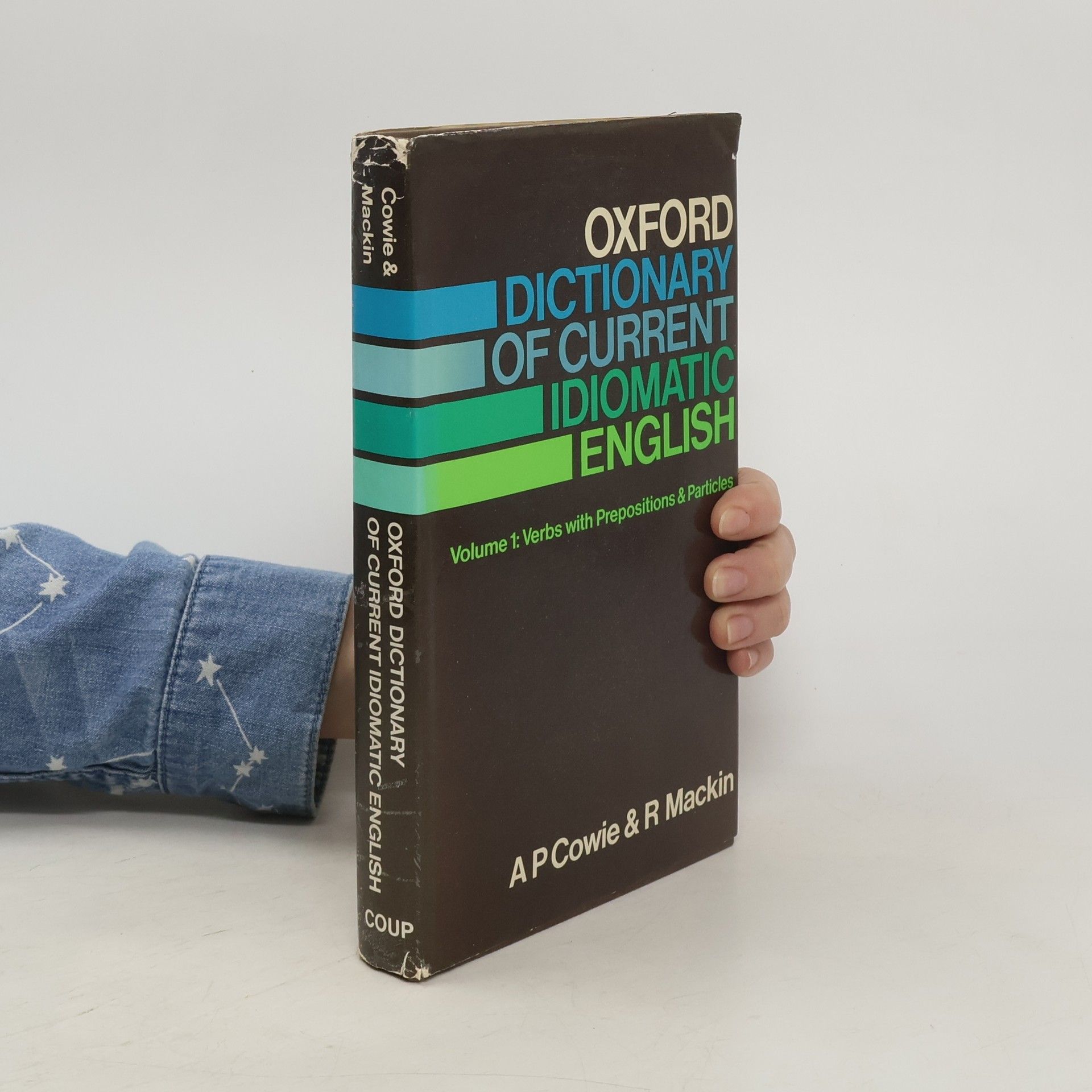 Anthony Paul Cowie Oxford Dictionary of Current Idiomatic English. Vol. 1