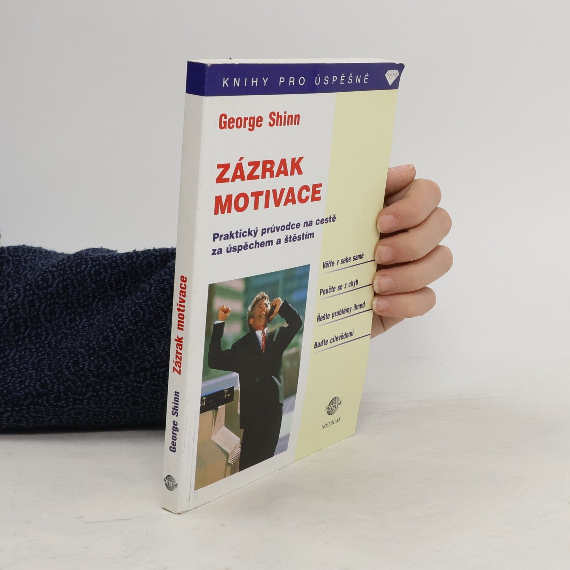 George Shinn Zázrak motivace : průvodce ke štěstí a úspěchu