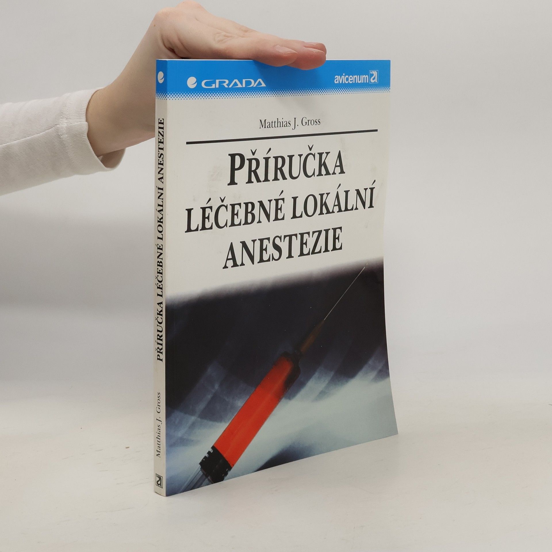 Matthias Gross Příručka léčebné lokální anestezie