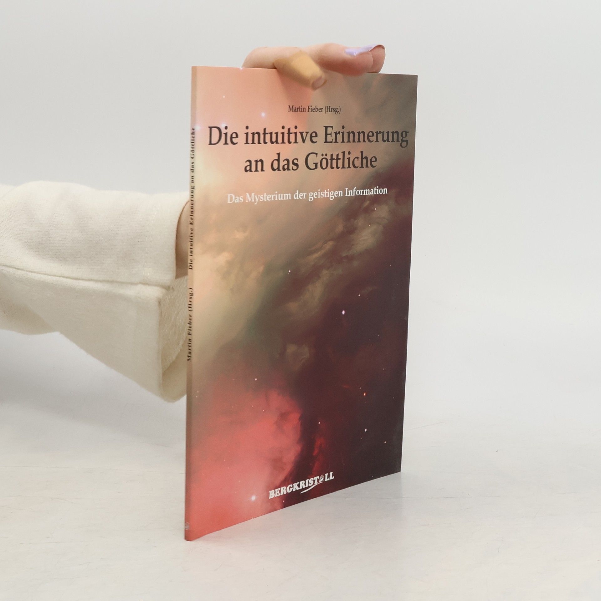 Martin Fieber Die intuitive Erinnerung an das Göttliche