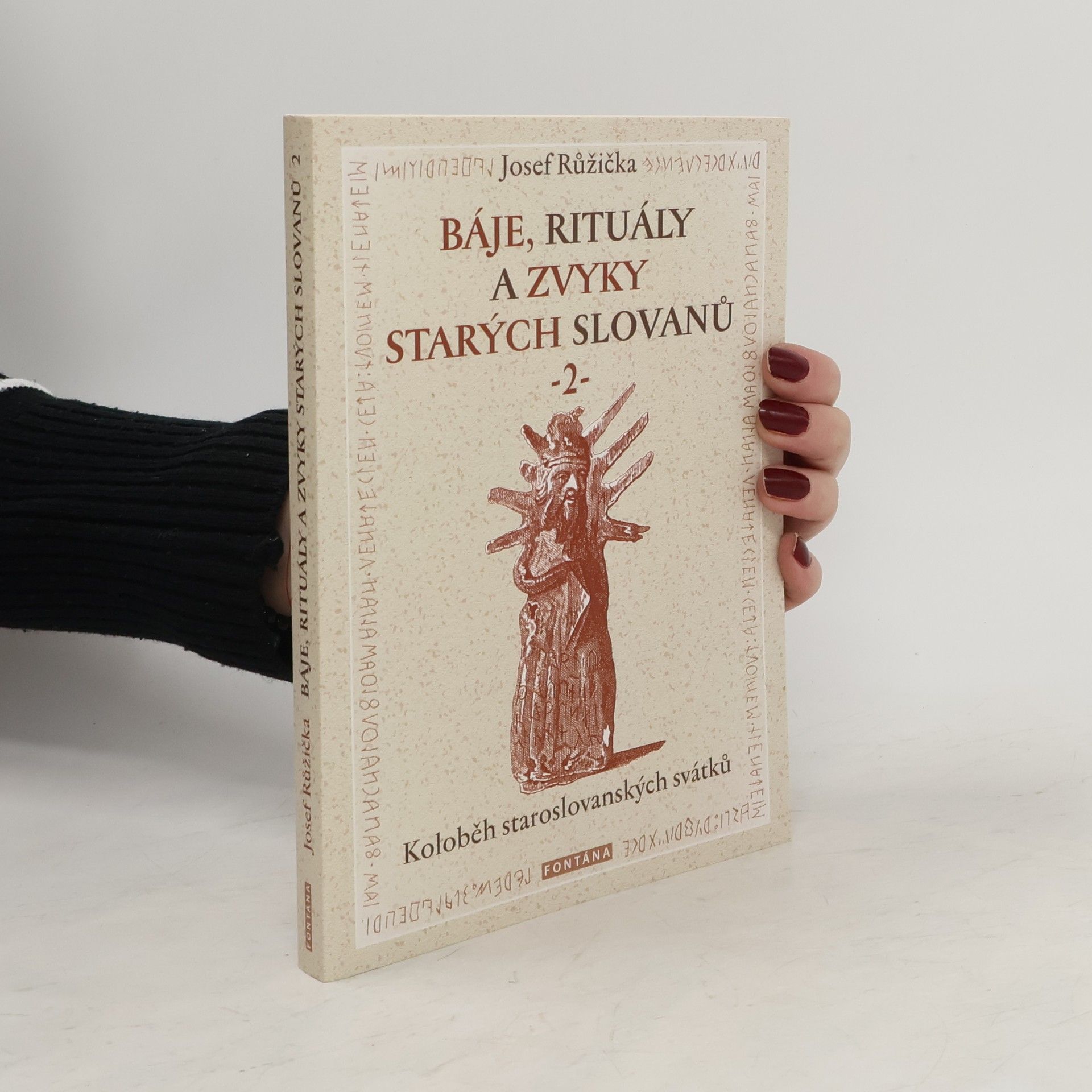 Josef Růžička Báje, rituály a zvyky starých Slovanů 2