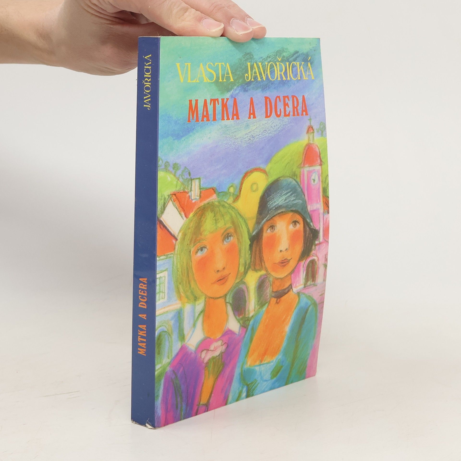 Vlasta Javořická Matka a dcera