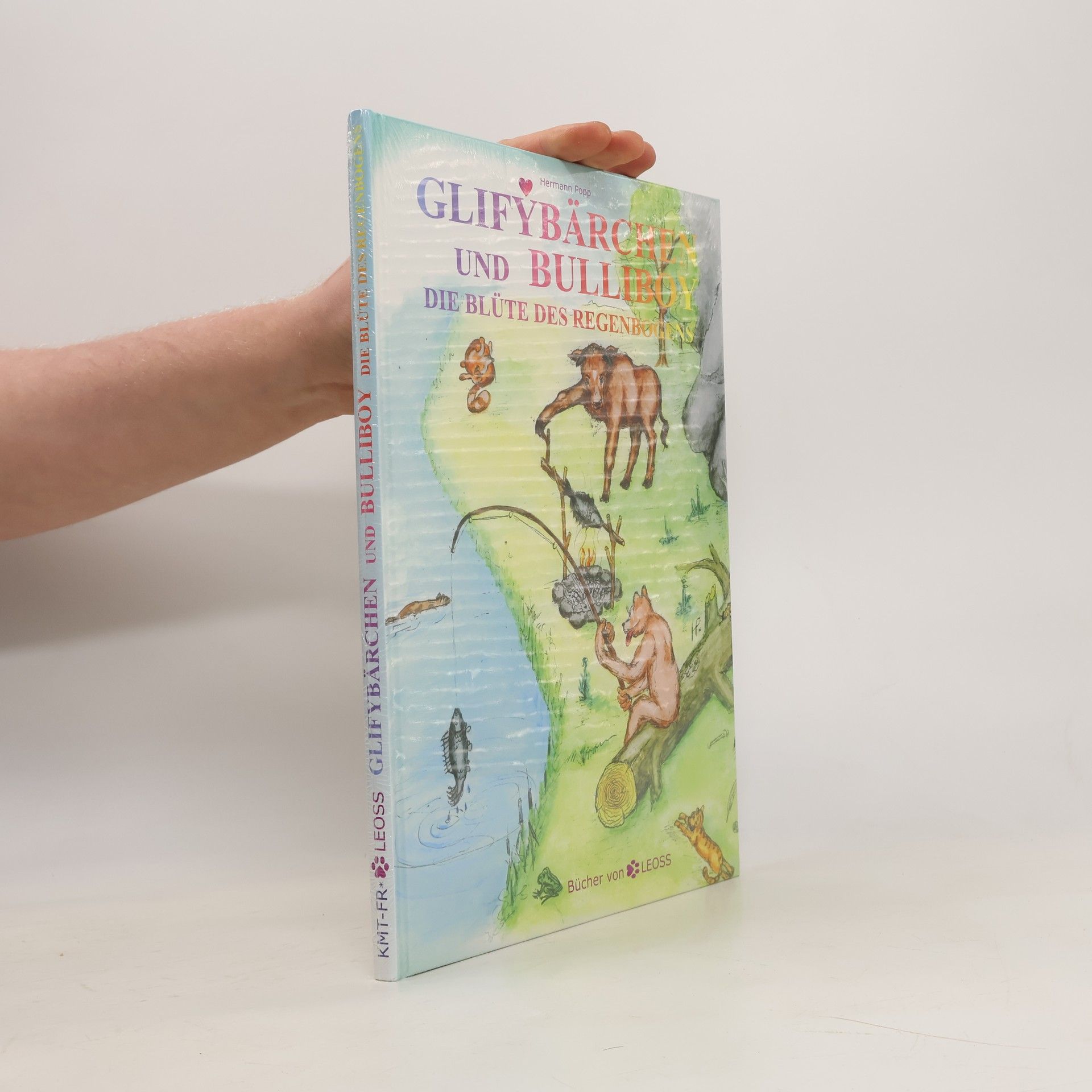 Hermann Popp Glifybärchen und Bulliboy. Die Blüte des Regenbogens