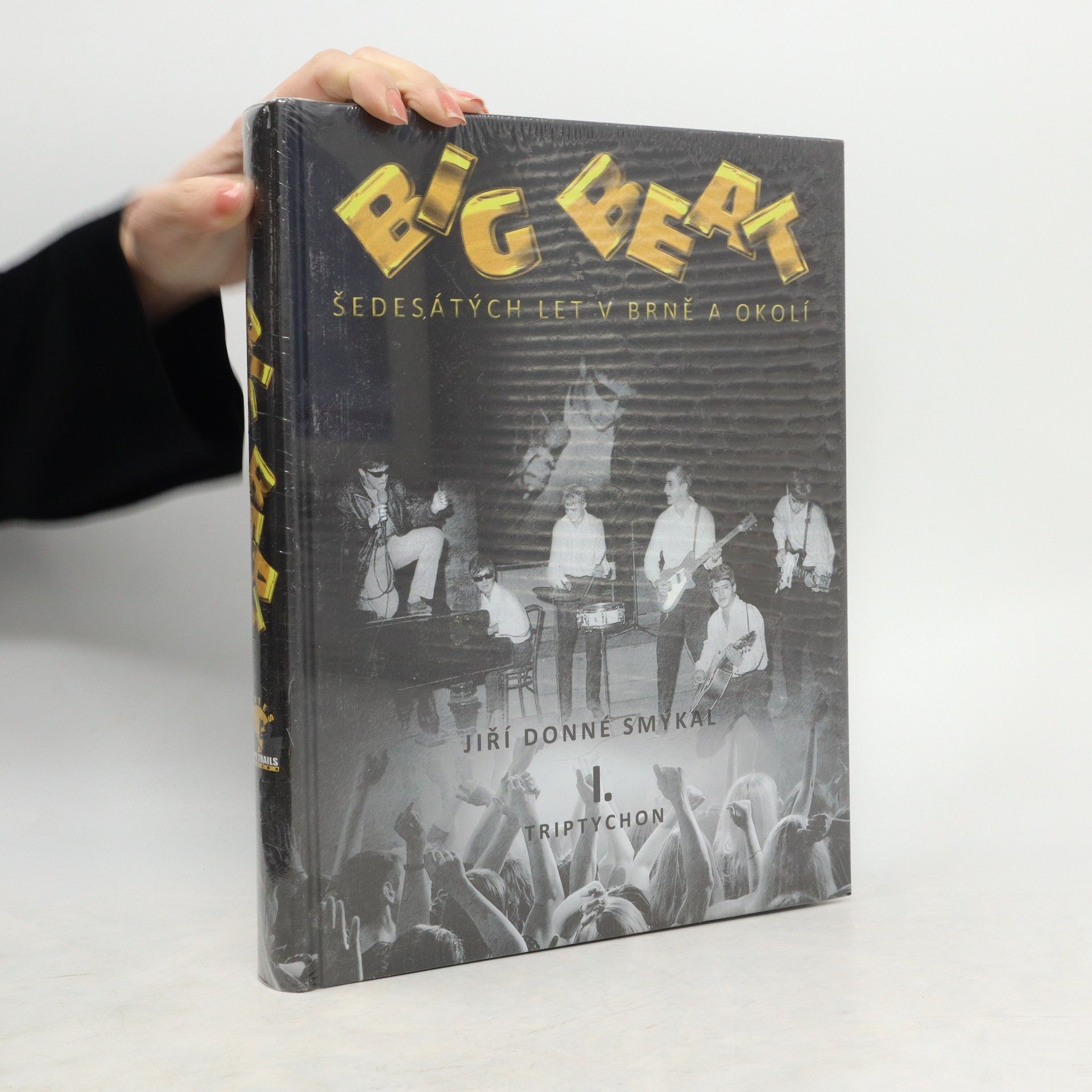 Jiří Donné Smýkal Big Beat šedesátých let v Brně a okolí: I. triptychon